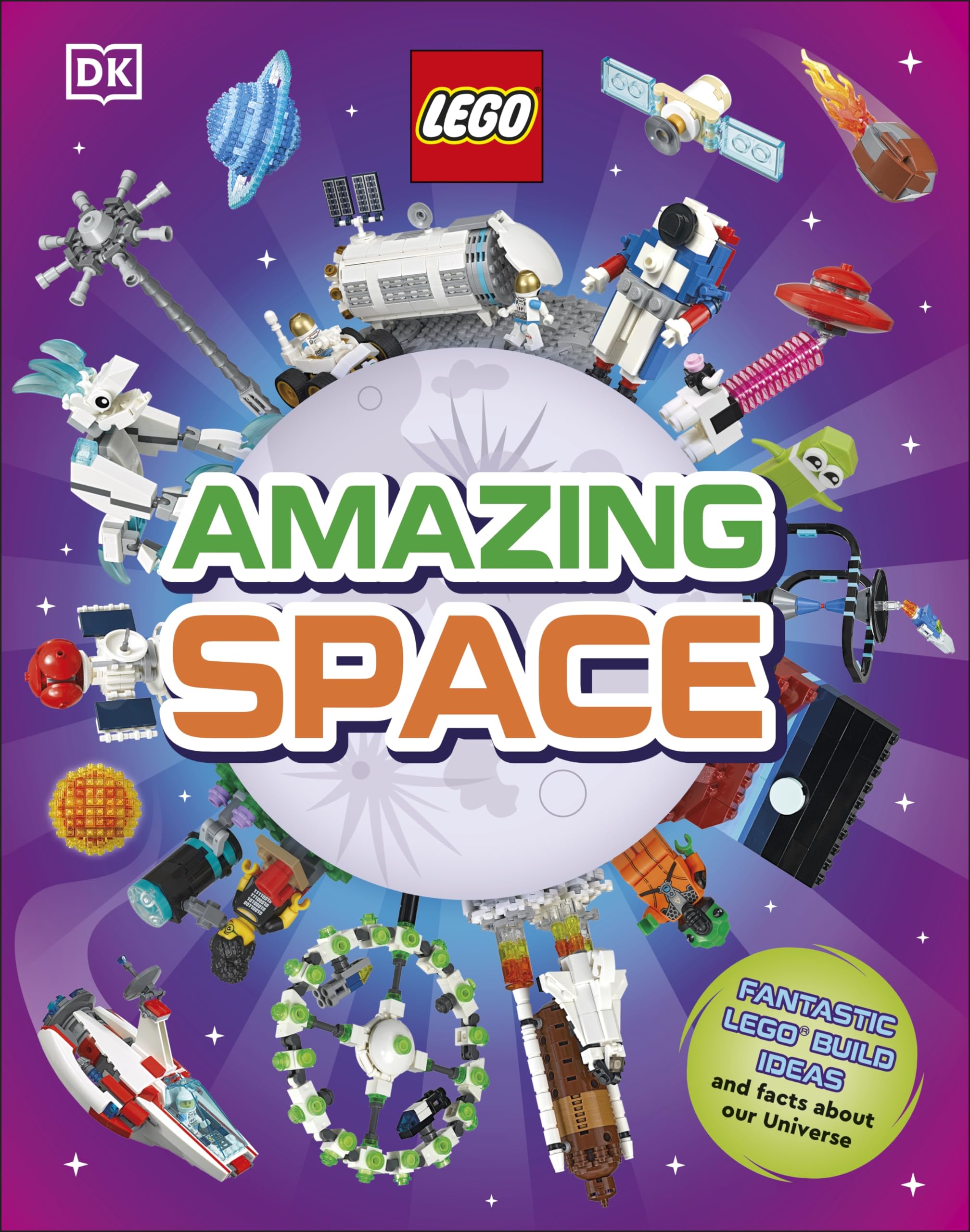 LEGO Amazing Space: Fantastic Building Ideas and Facts About Our Amazing Universe