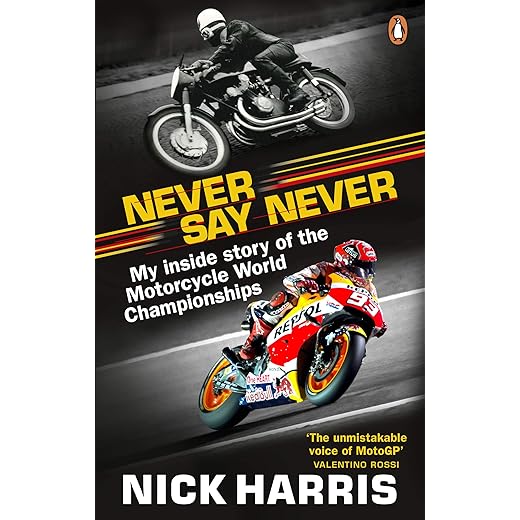 Never Say Never: The Inside Story of the Motorcycle World Championships