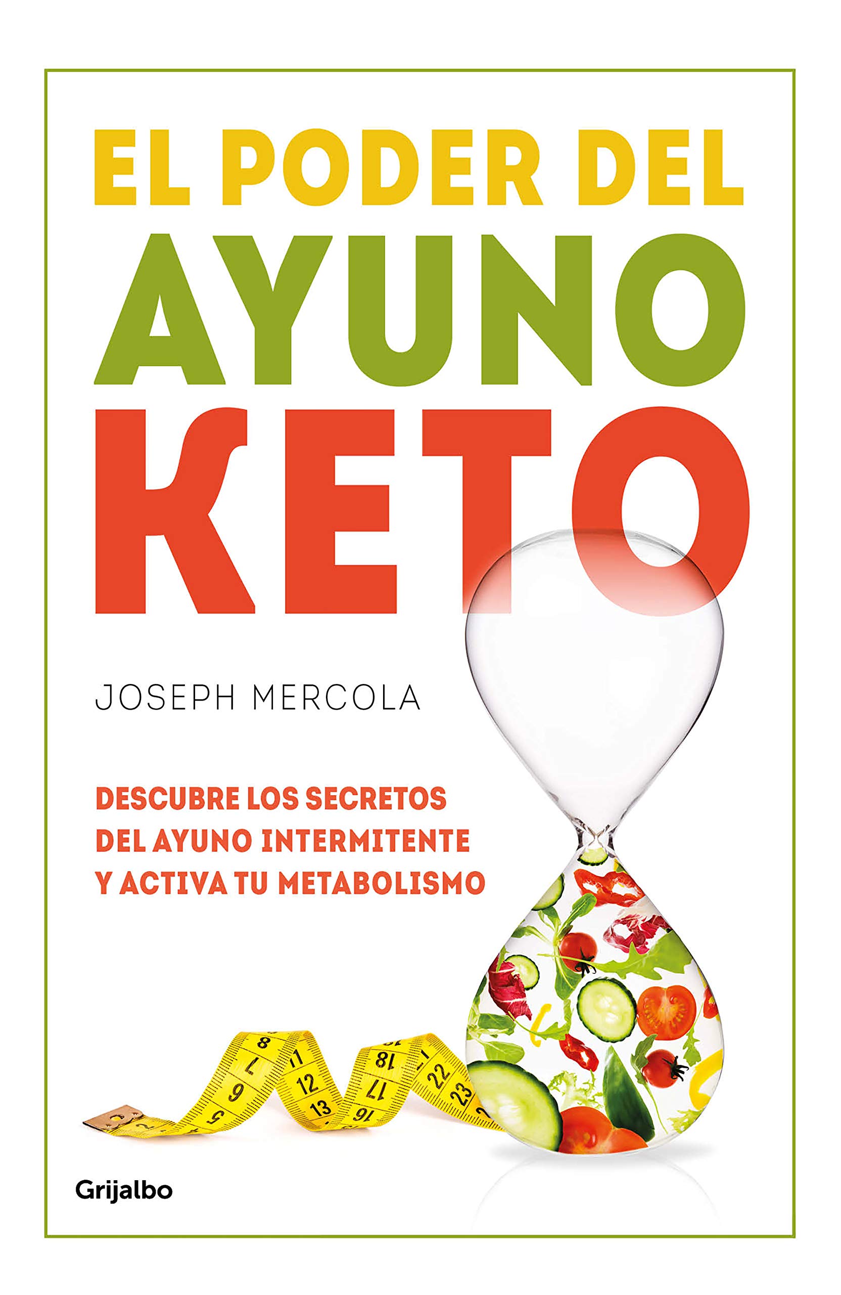 El poder del ayuno keto: Descubre los secretos del ayuno intermitente y activa tu metabolismo (Alimentación saludable)