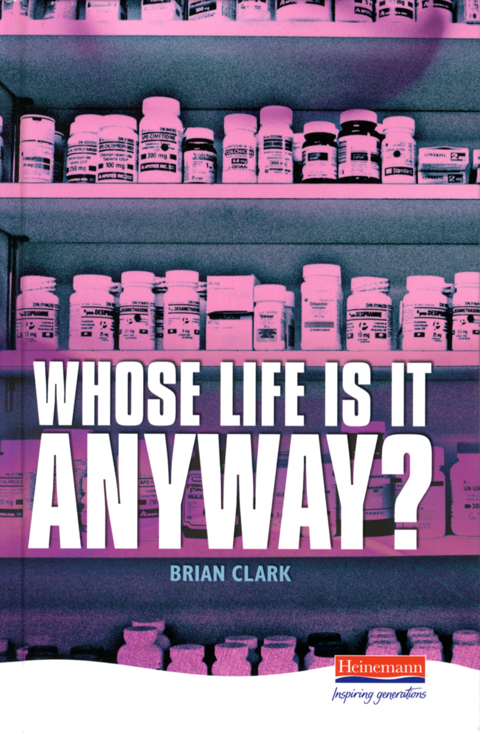 Whose Life is it Anyway? (Heinemann Pla..., Brian Clark