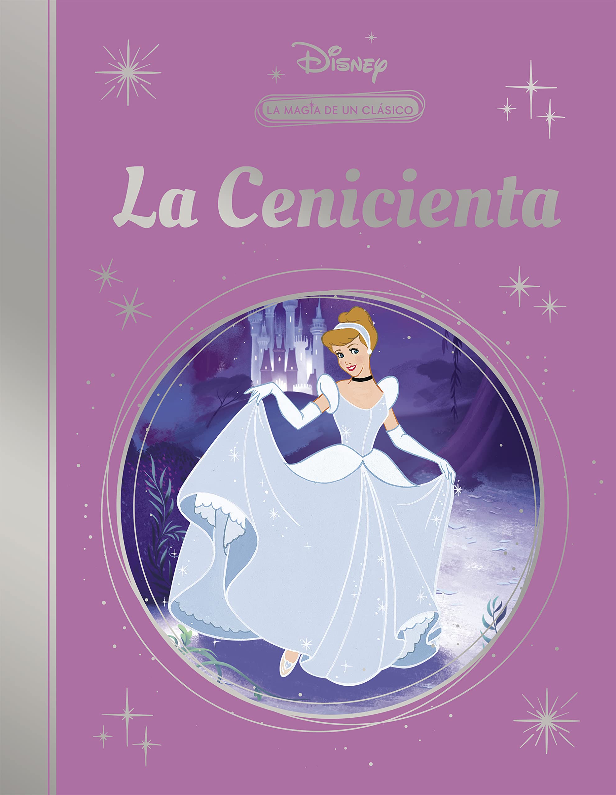 La Cenicienta (La magia de un clásico Disney) (Los clásicos Disney)
