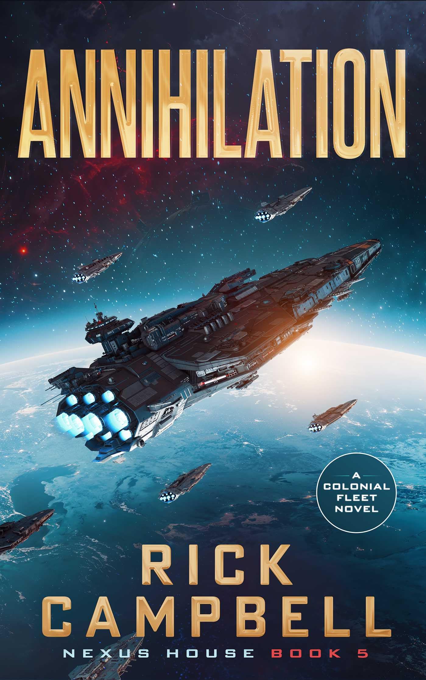Annihilation: A Colonial Fleet Novel: 5 (Nexus House)