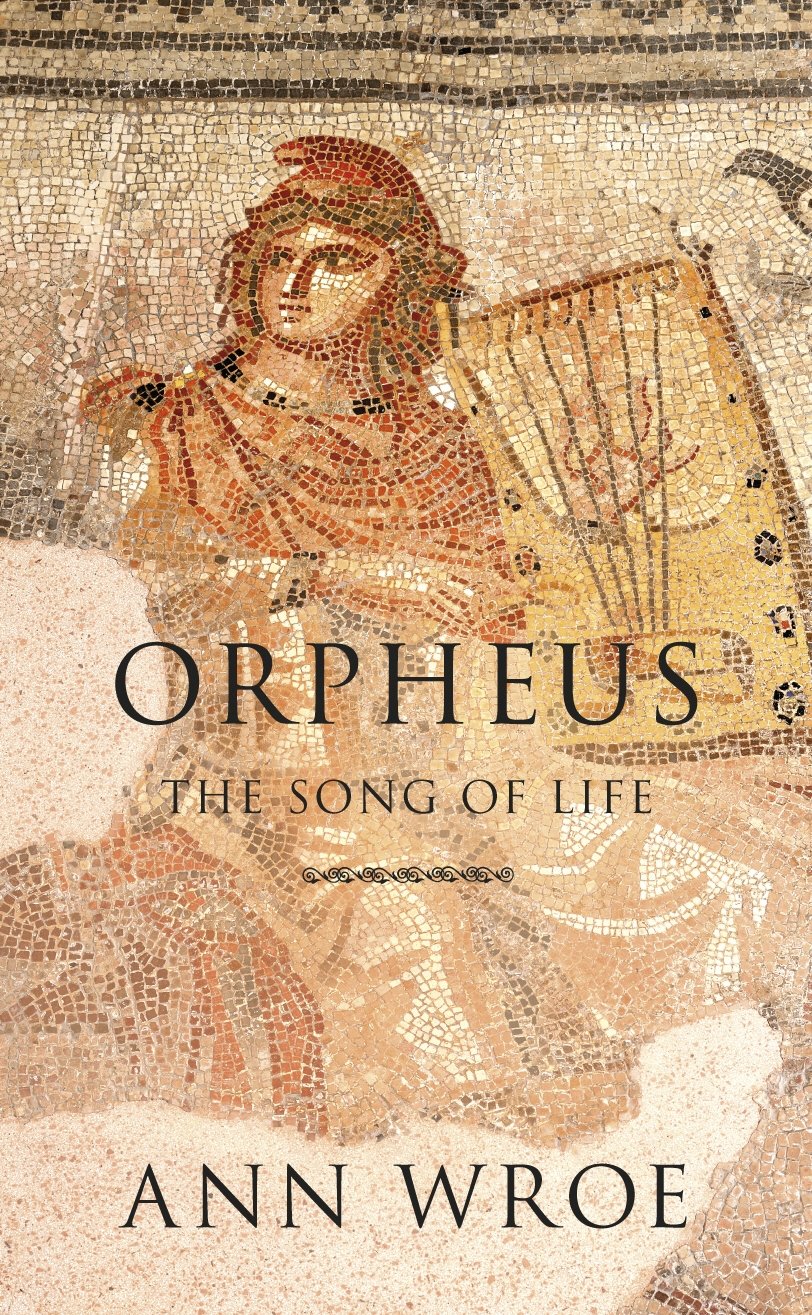 Orpheus: The Song of Life by Ann Wroe (Paperback, 2012)