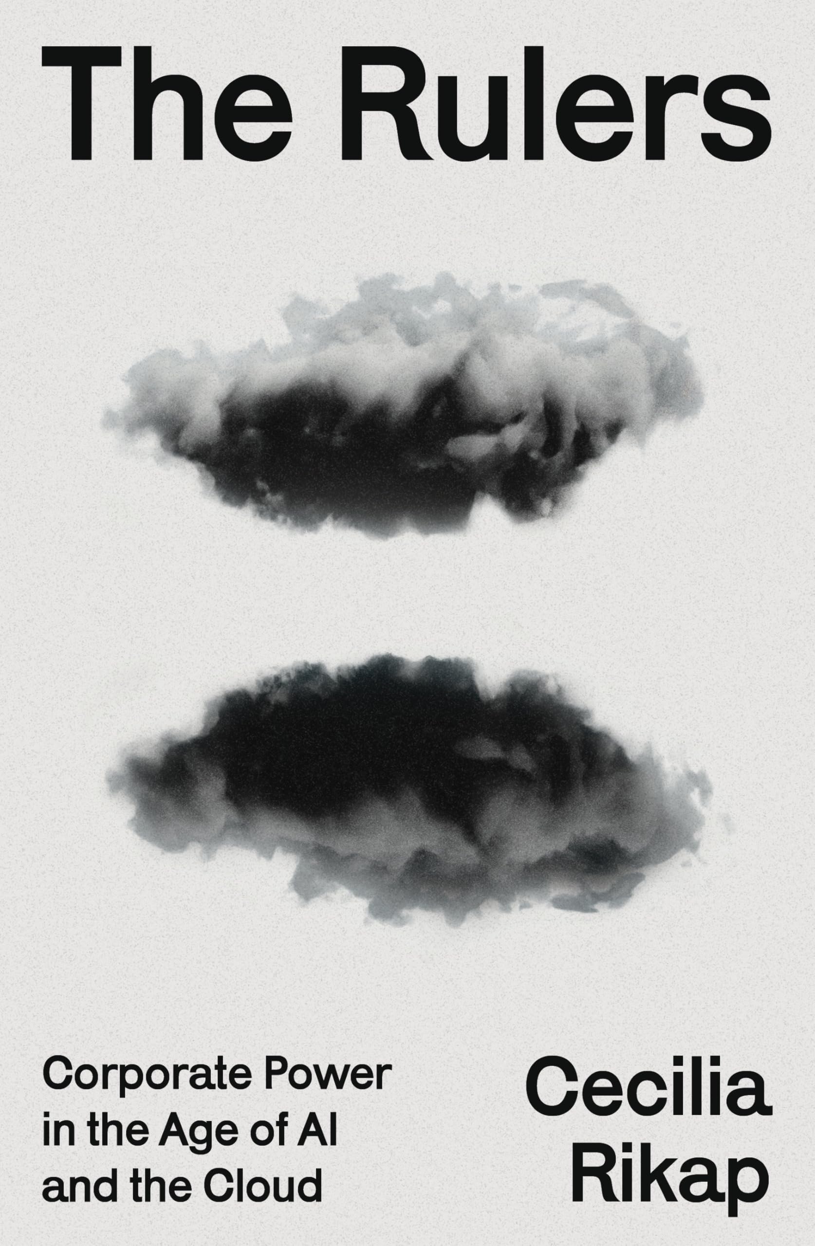 The Rulers: Corporate Power in the Age of AI and the Cloud