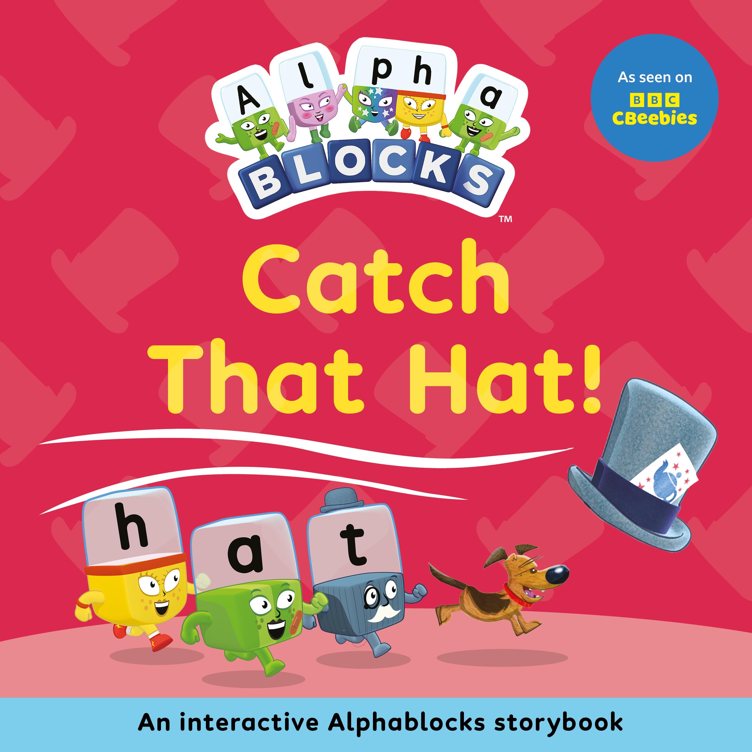 Catch That Hat!: An Interactive Alphablocks Storybook by Alphablocks
