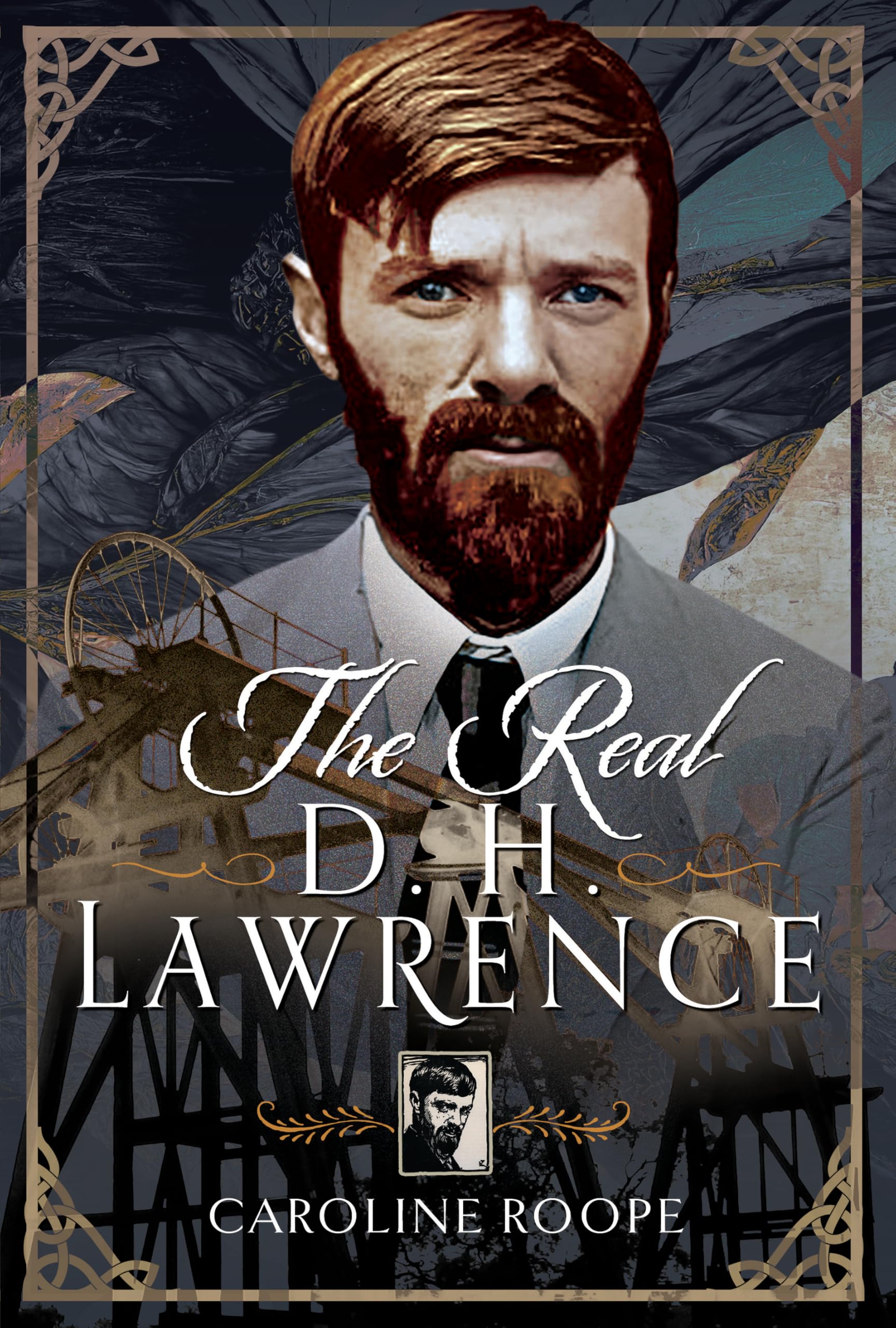 The Real D.H. Lawrence by Caroline Roope - 9781399058162