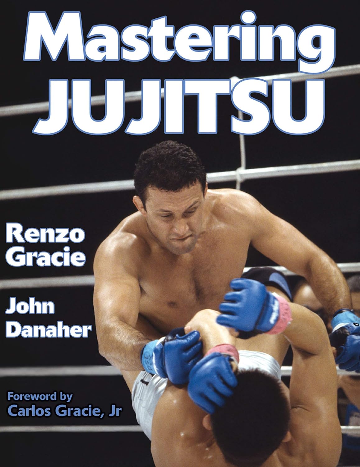 Mastering Jujitsu by Renzo Gracie