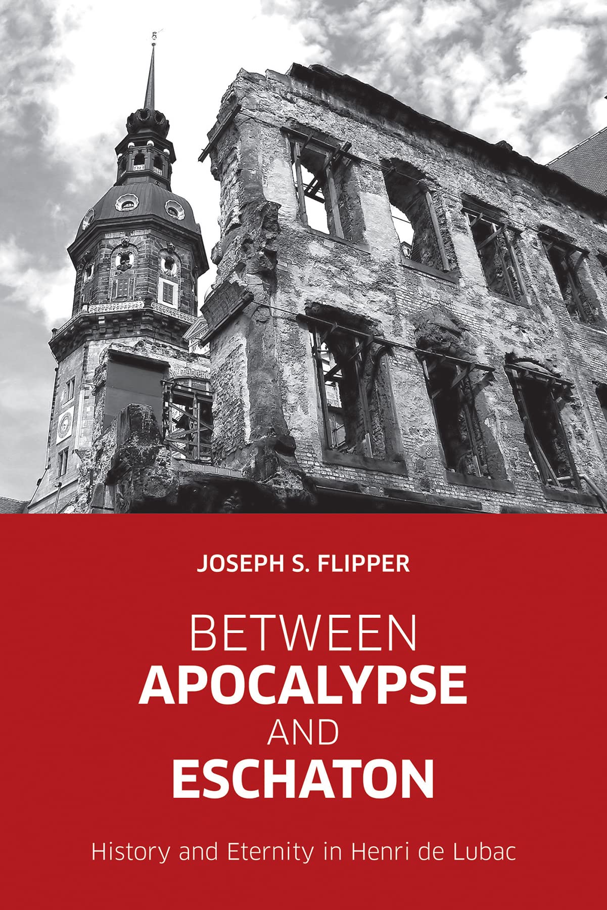 Buy Between Apocalypse and Eschaton: History and Eternity in Henri De Lubac — BookShops.in