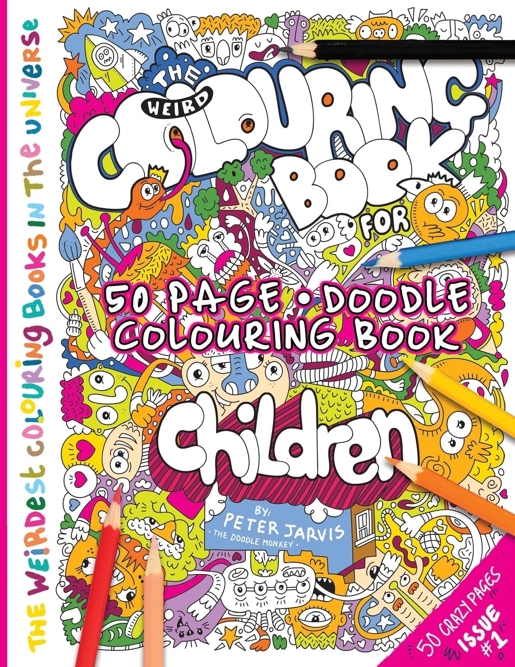 The Weird Colouring Book for Children: from The Doodle Monkey: Volume 1 (The Weirdest Colouring Books In the Universe)