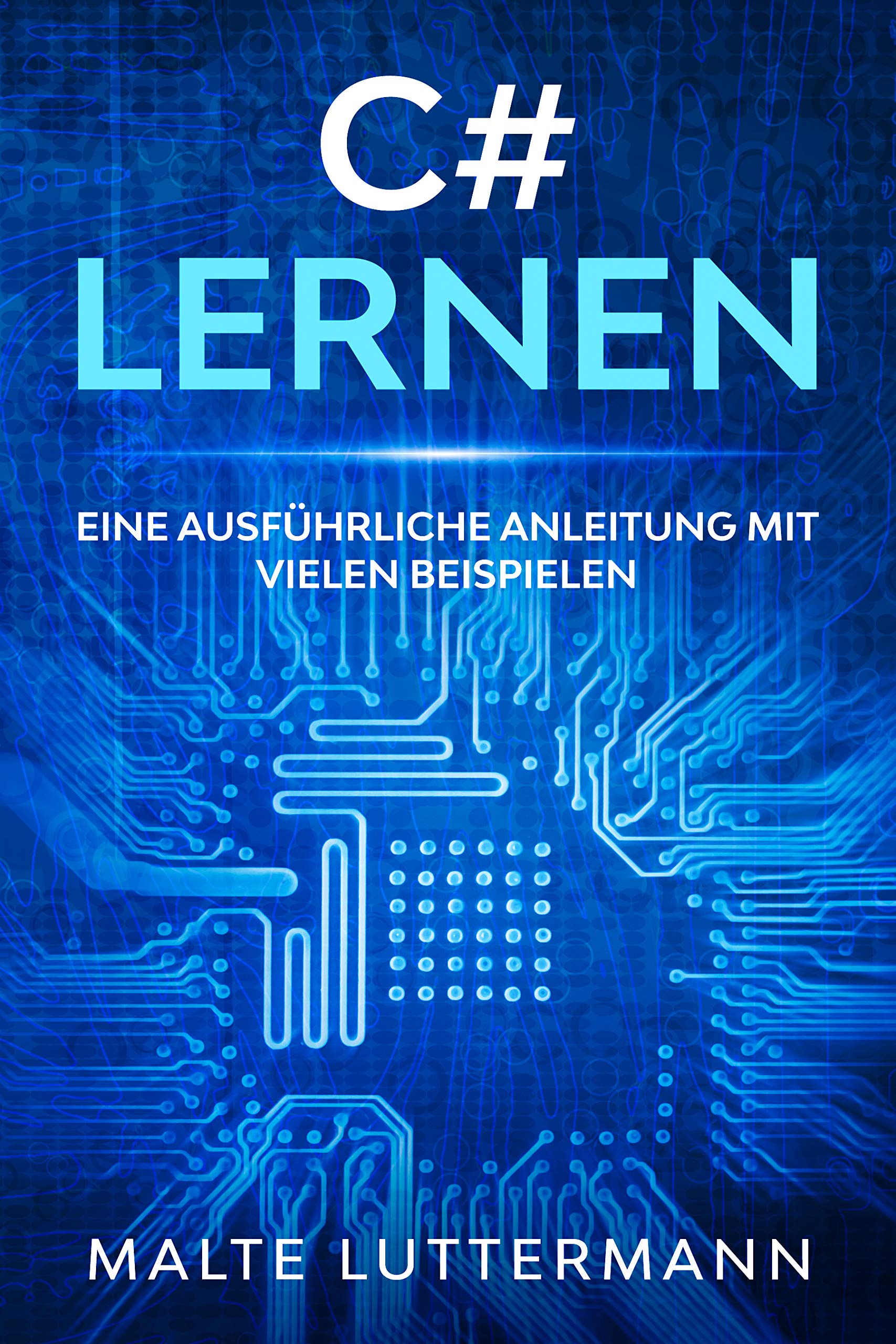 C# lernen: Eine ausführliche Anleitung mit vielen Beispielen