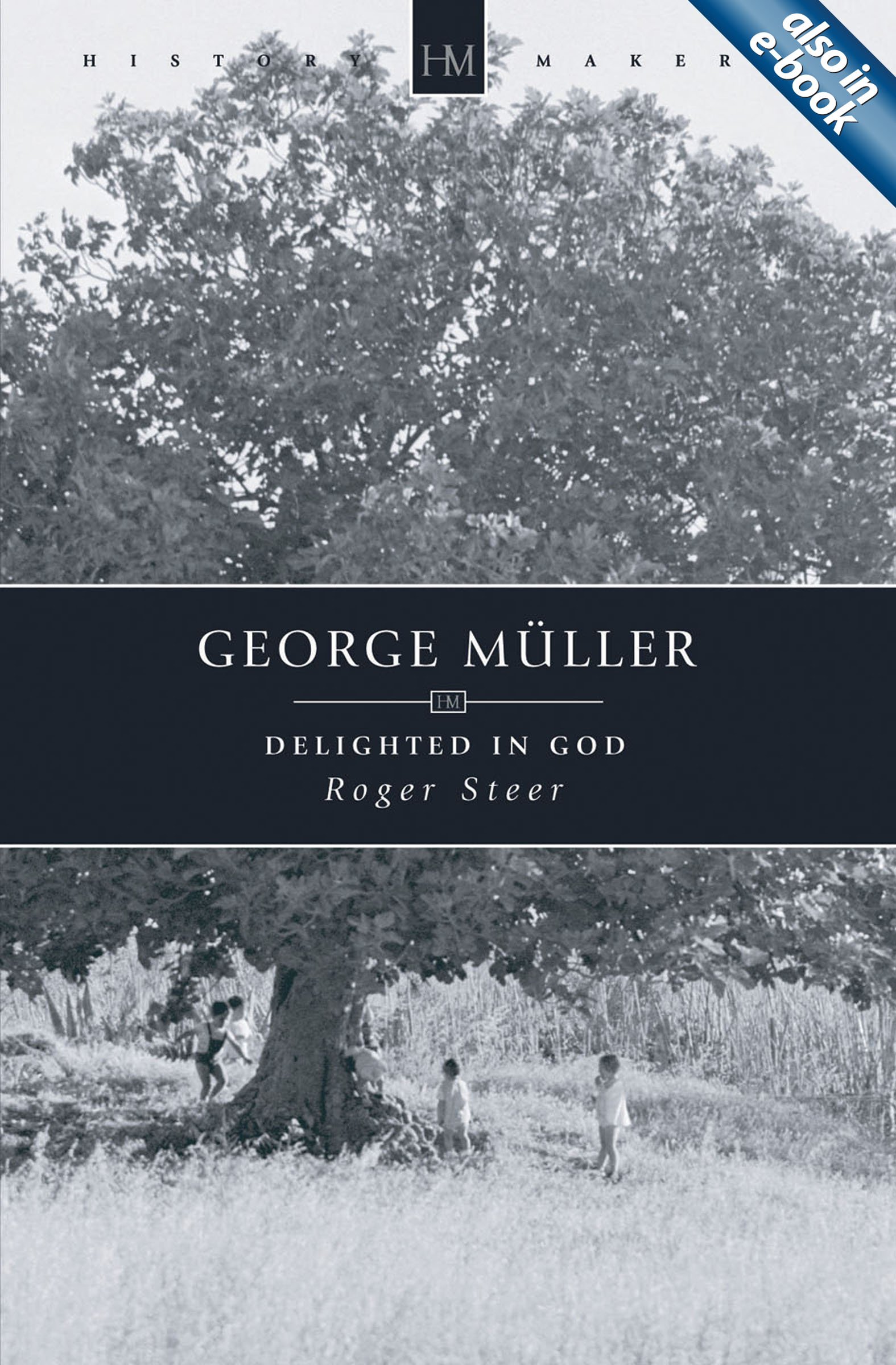 George Muller Delighted In God (History Maker)