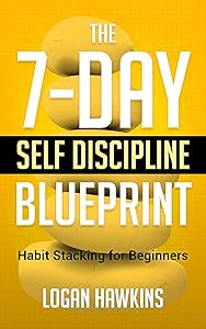 The 7-Day Self Discipline Blueprint