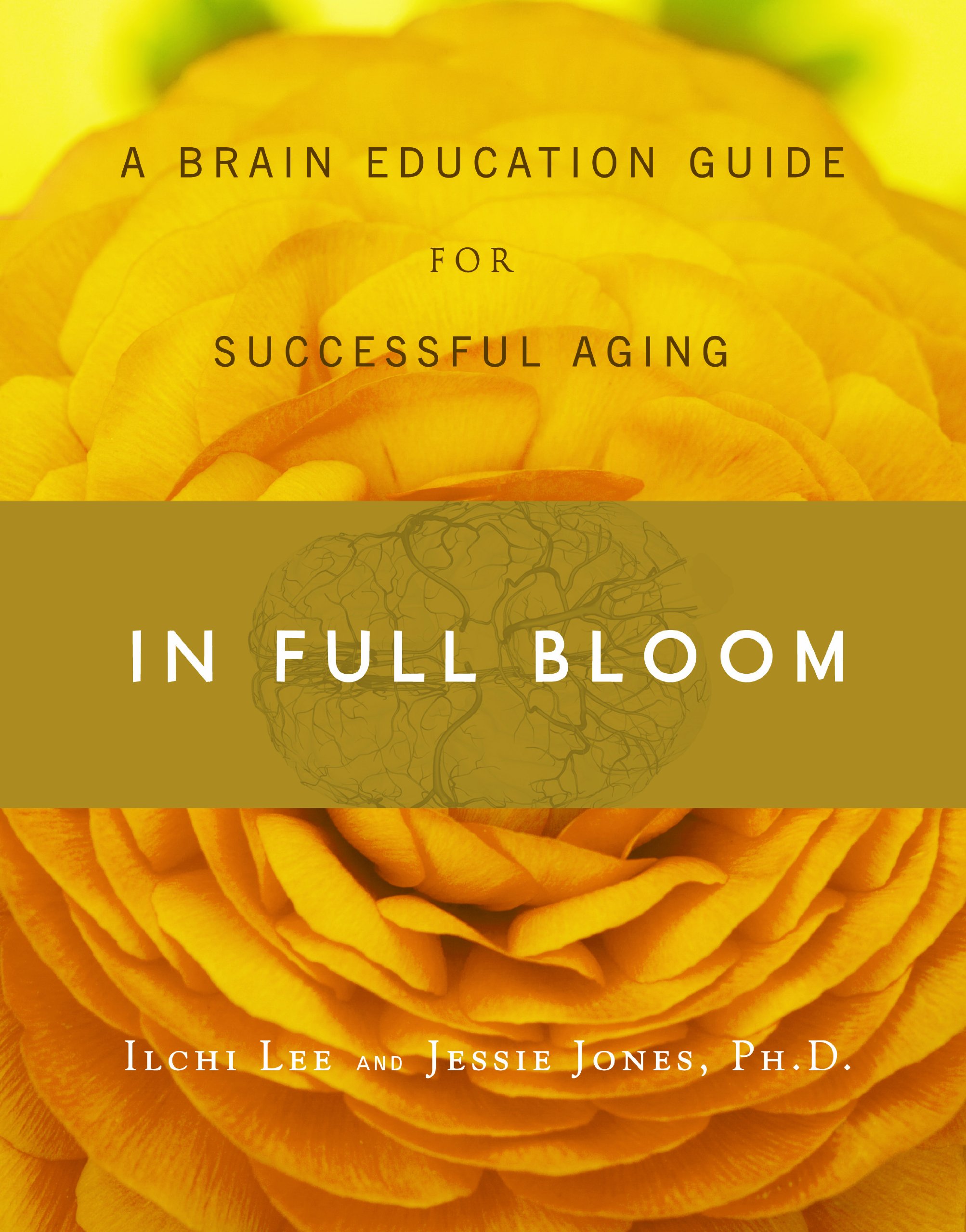 Buy In Full Bloom: A Brain Education Guide for Successful Aging — BookShops.in