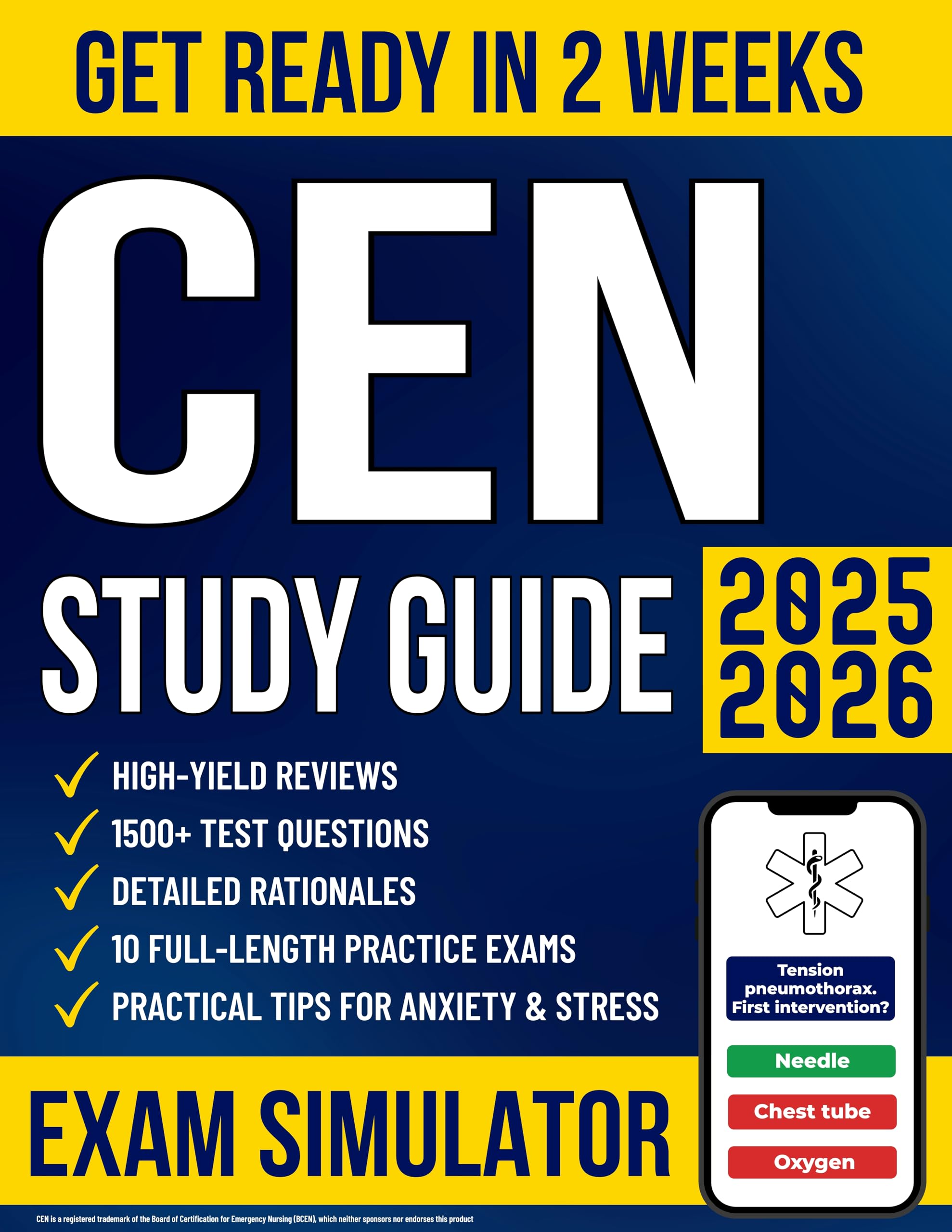 CEN Study Guide: The All-in-One Guide for Busy Emergency Nurses to Get Ready in No Time and Pass the Exam With Confidence | 1500+ Questions, Detailed Rationales, High-Yield Reviews & 10 Mock Exams