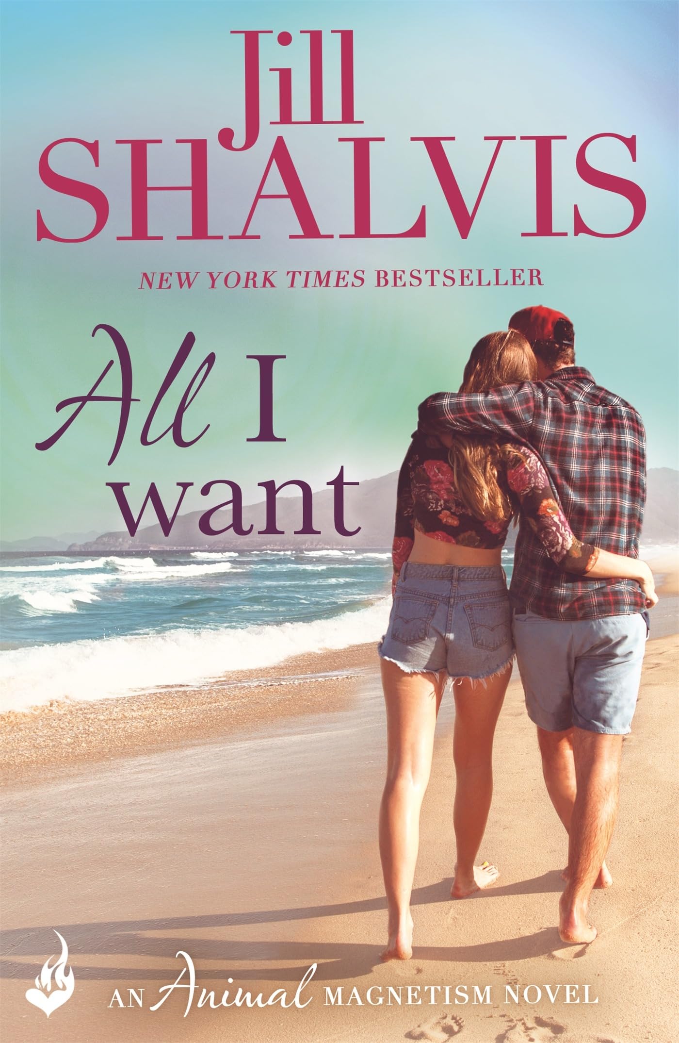 All I Want: Animal Magnetism Book 7 By Jill Shalvis