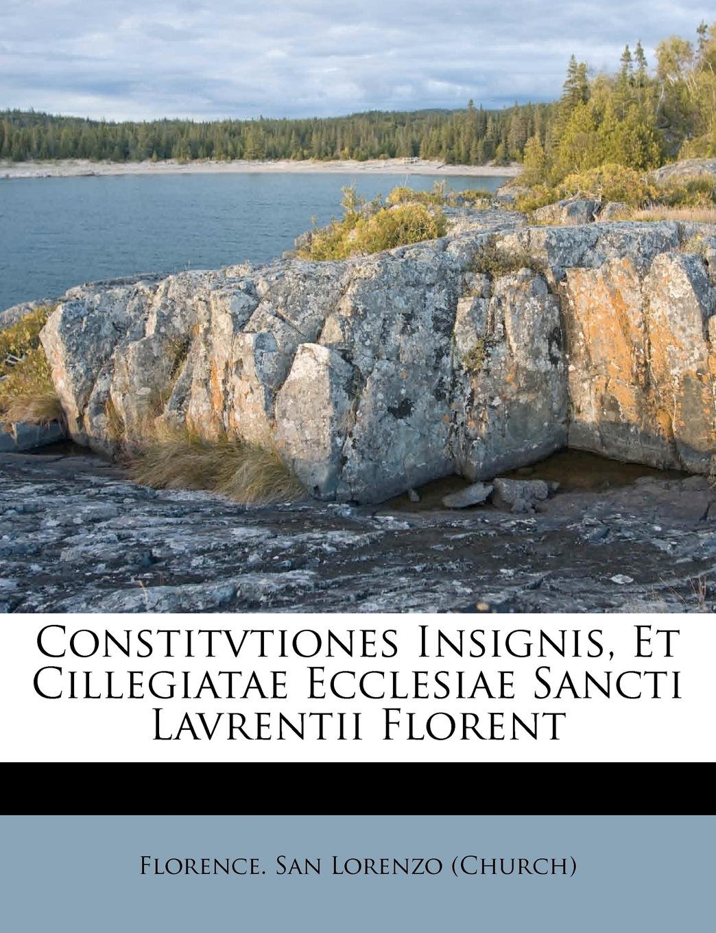 Constitvtiones Insignis, Et Cillegiatae Ecclesiae Sancti Lavrentii Florent