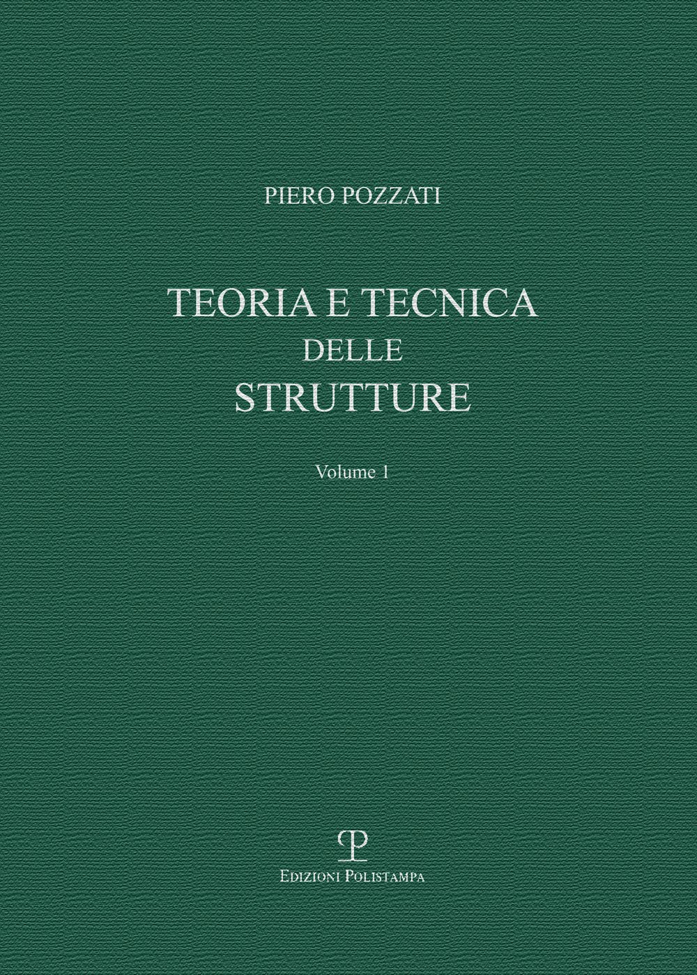 Teoria E Tecnica Delle Strutture: Preliminari E Fondamenti (Universitario)