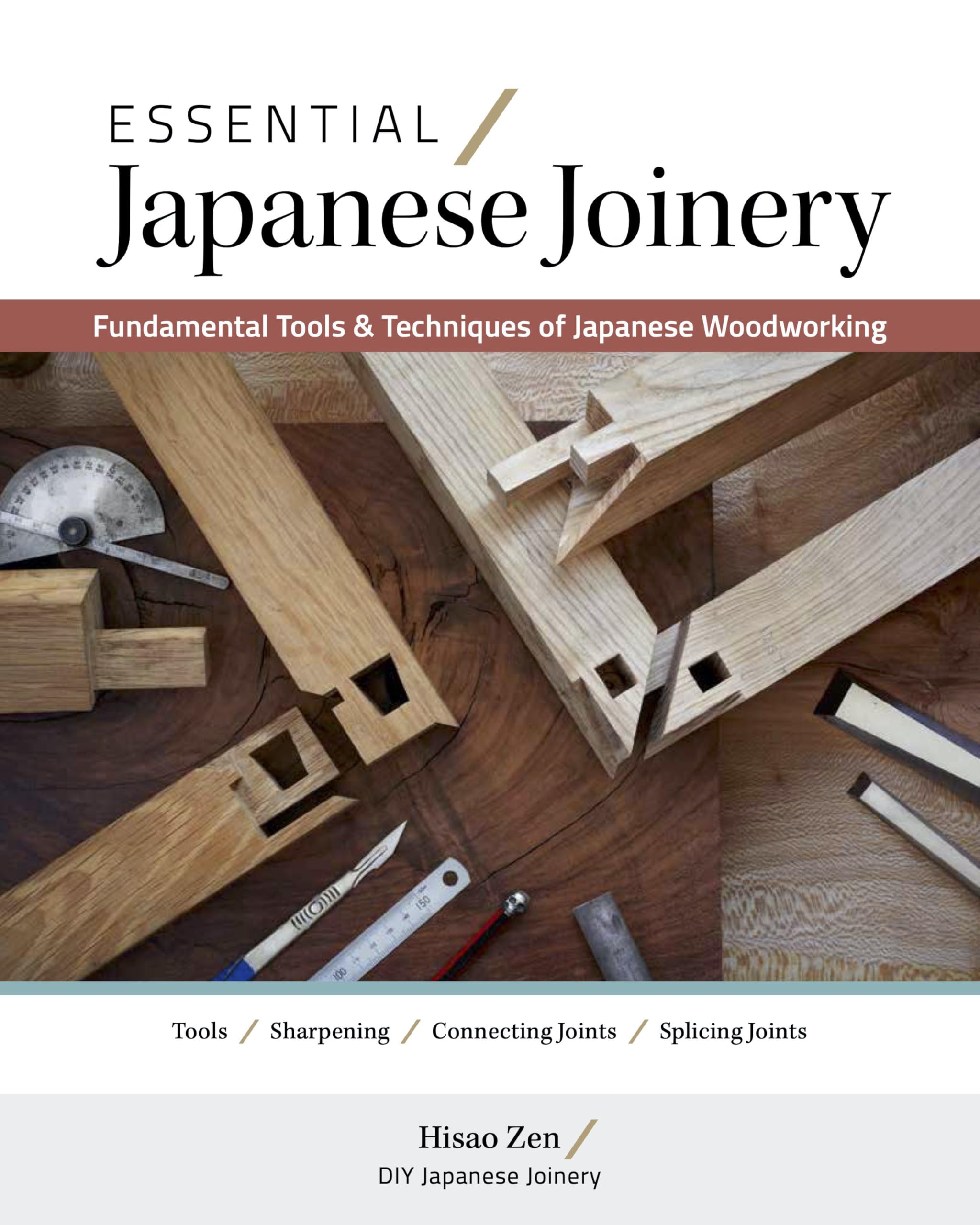 Essential Japanese Joinery: Fundamental Tools & Techniques of Japanese Woodworking
