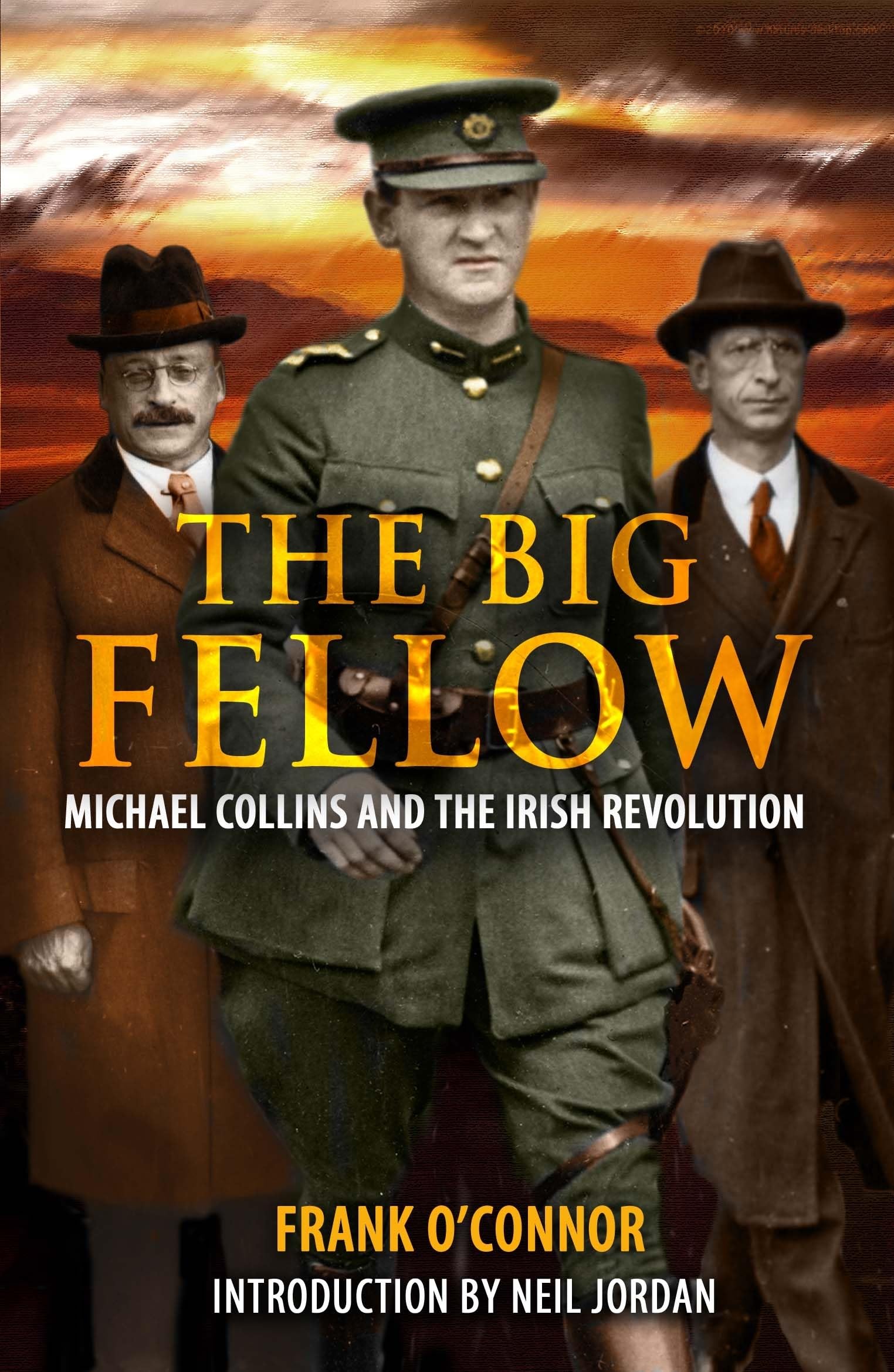 The Big Fellow: Michael Collins and the Irish Revolution,Frank O