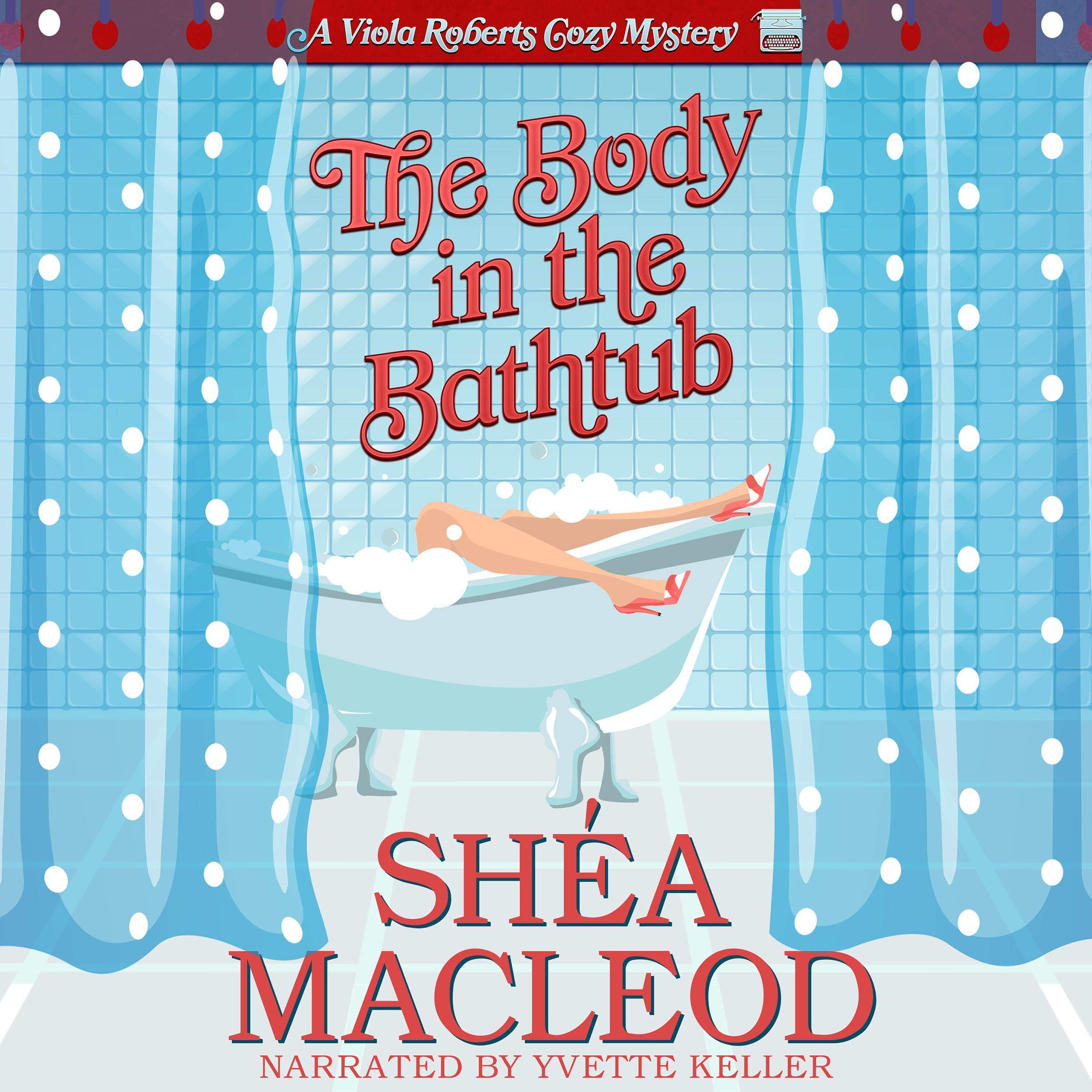 The Body in the Bathtub: A Viola Roberts Cozy Mystery