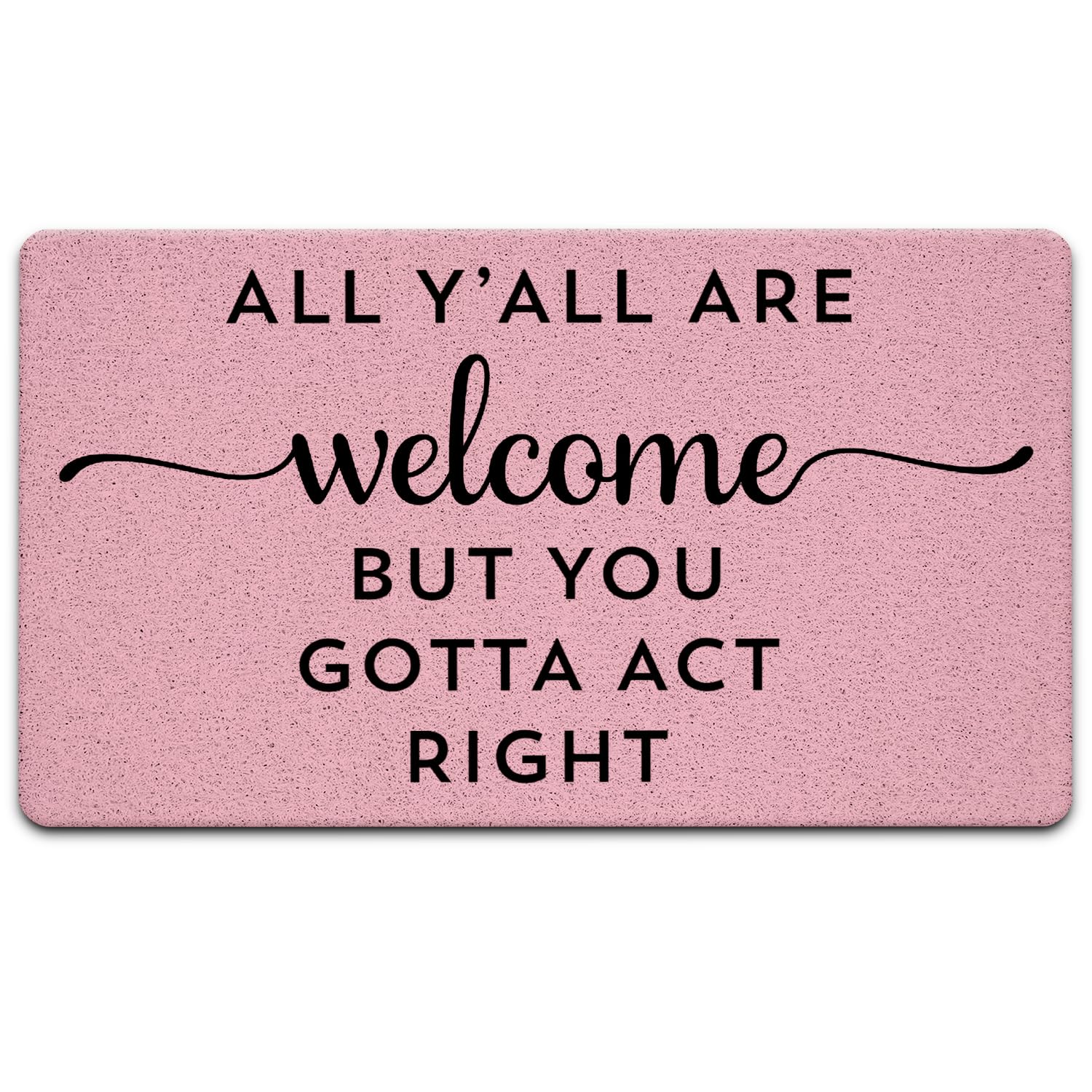 JINYO Funny Pink Welcome Mats for Front Door, All Y'all are Welcome But You Gotta Act Right Southern Humor Door Mat Doormat Indoor Outside Entrance