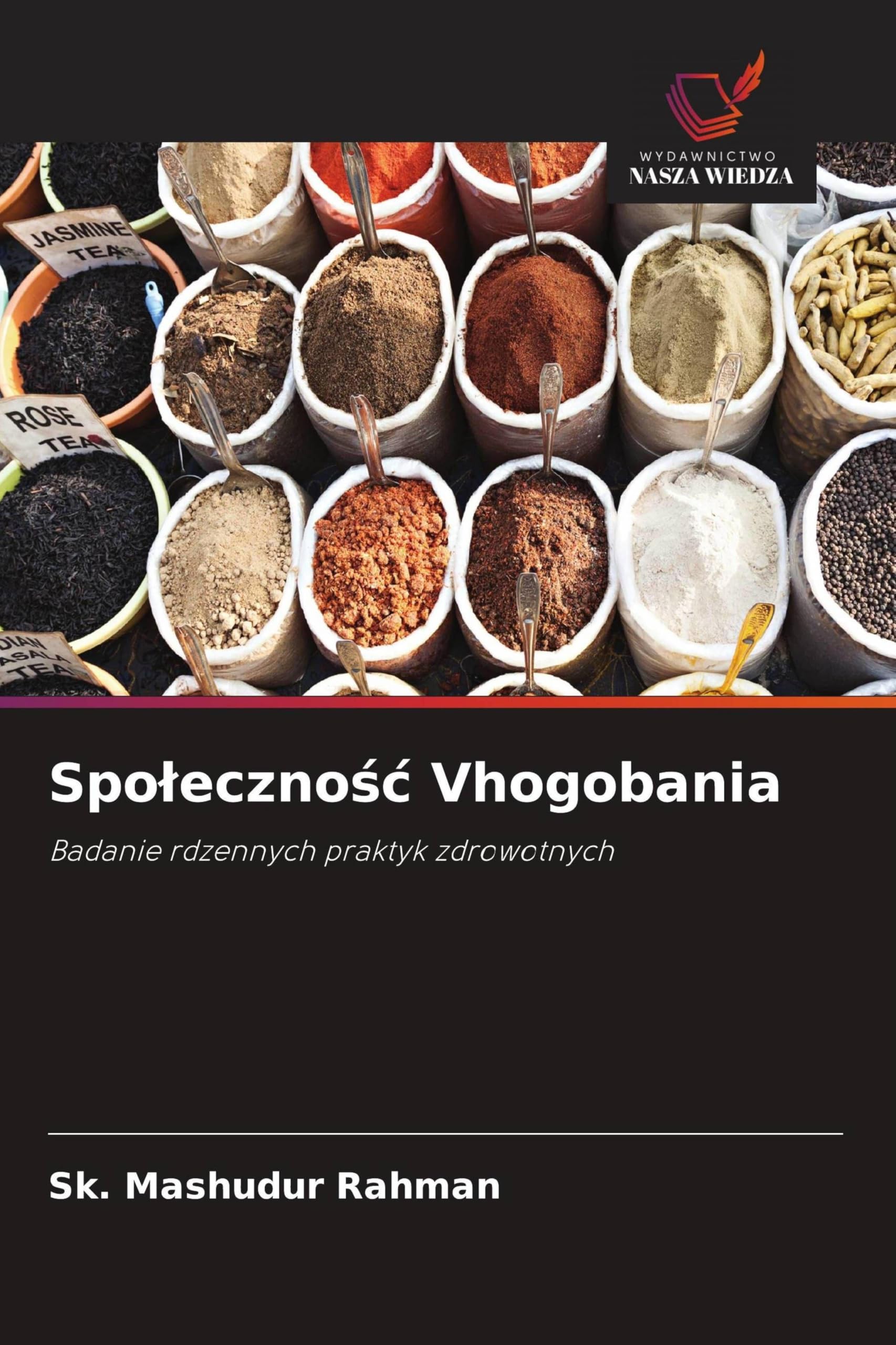 Spo¿eczno¿¿ Vhogobania: Badanie rdzennych praktyk zdrowotnych