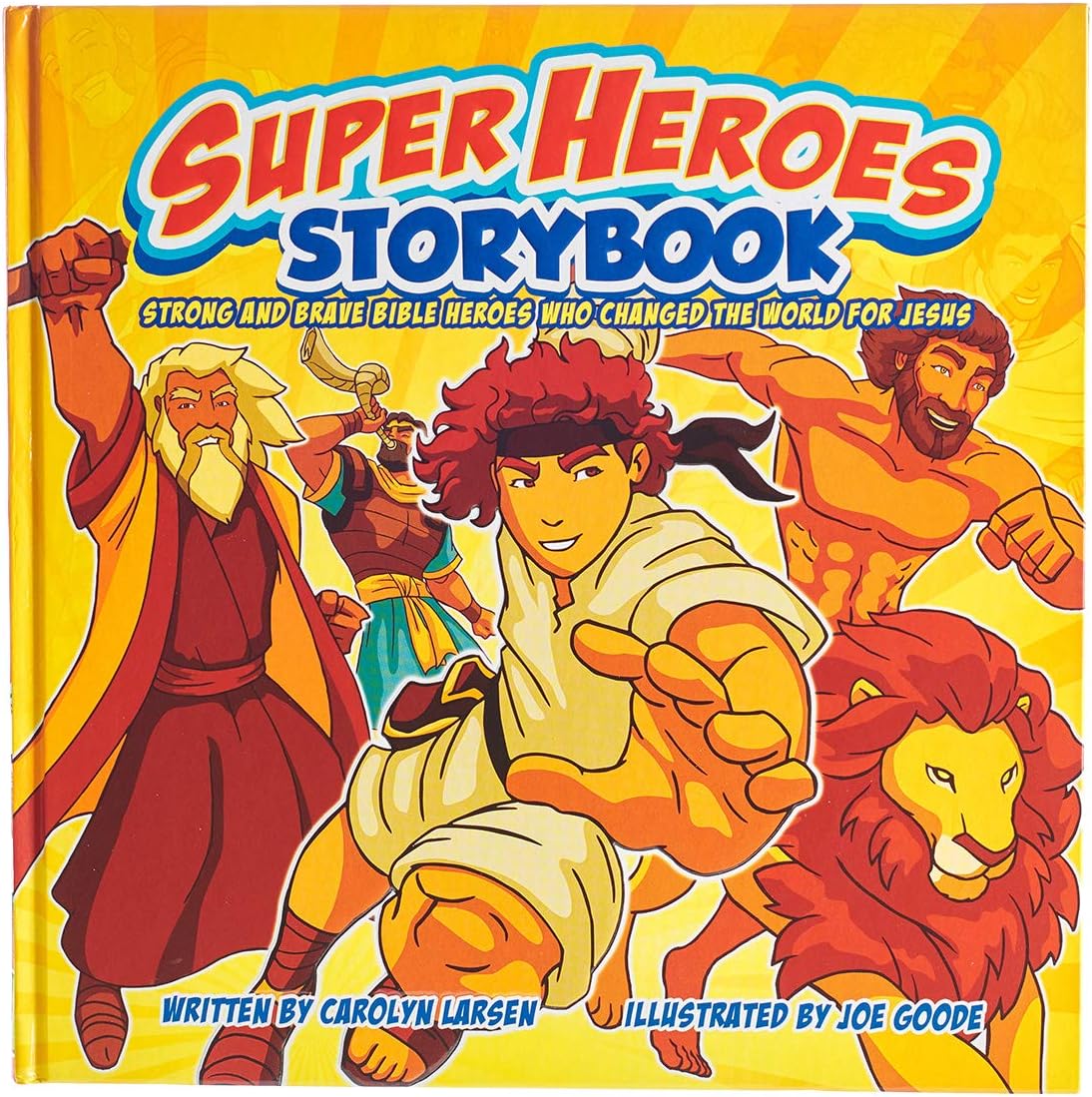 Super Heroes Storybook: Strong and Brave Bible Heros Who Changed the World For Jesus