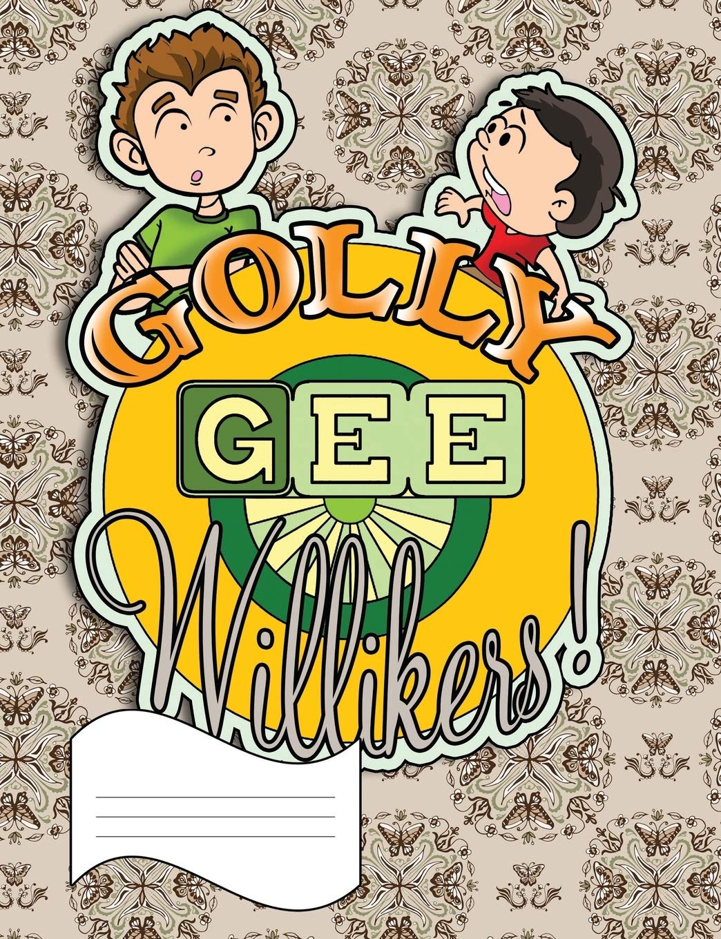 Golly Gee Willikers Primary Composition Notebook: Curse Word Wide Ruled Line Paper Notebook for Primary School, Journaling, or Personal Use.