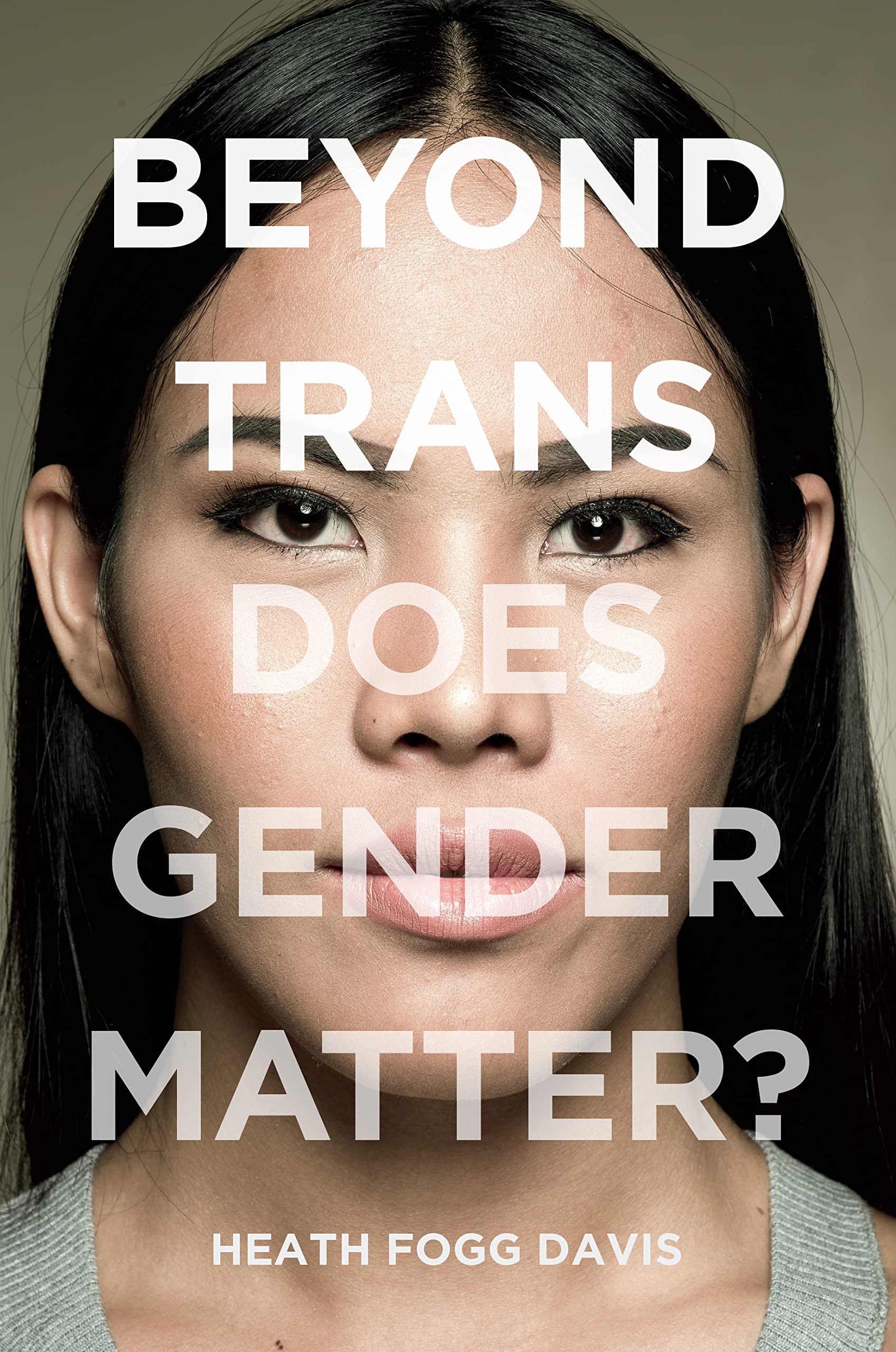 Beyond Trans: Does Gender Matter? (Lgbtq Politics)