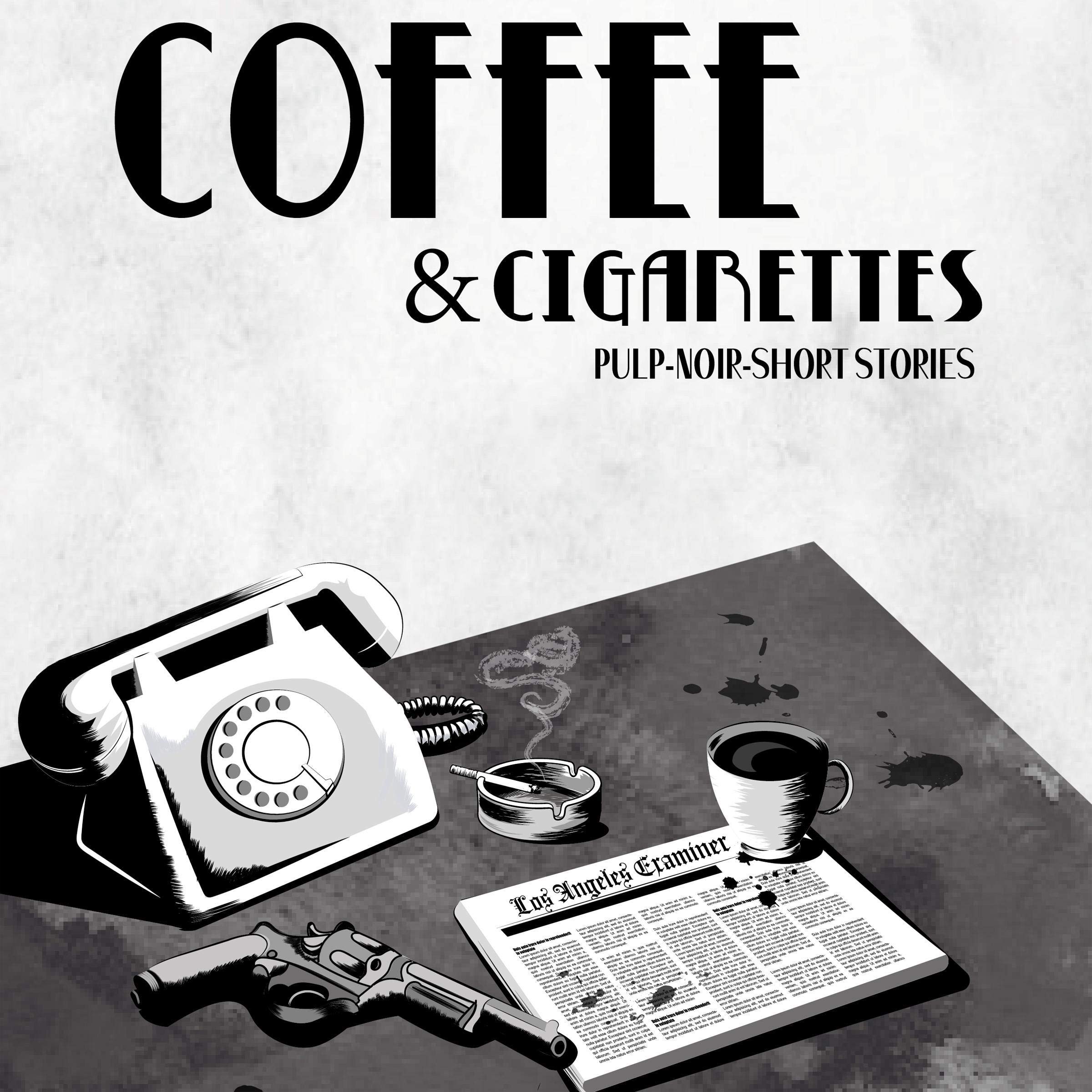 Cover art for Coffee & Cigarettes: Pulp-Noir-Short Stories