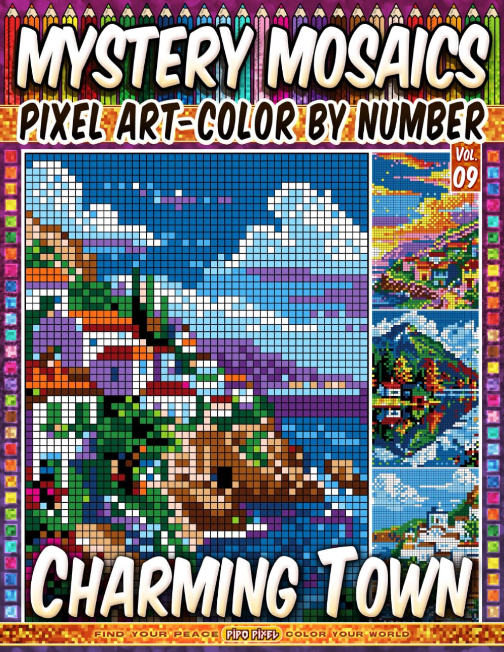 Charming Towns – Mystery Mosaic Color by Number – Vol. 09: 100 Designs in Pixel Art - Cozy Streets, Colorful Homes & Peaceful Views (Pixel Art Color by Number)