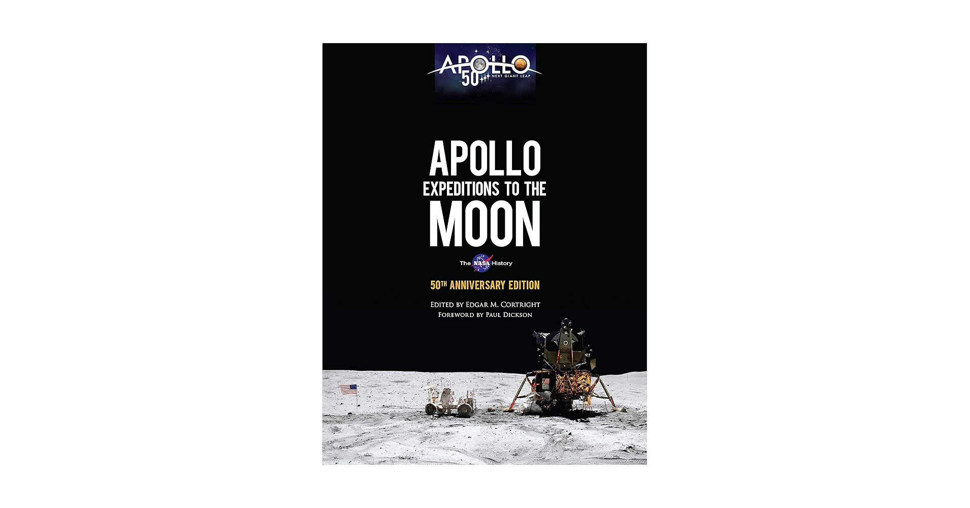 Apollo Expeditions to the Moon: The NASA History 50th