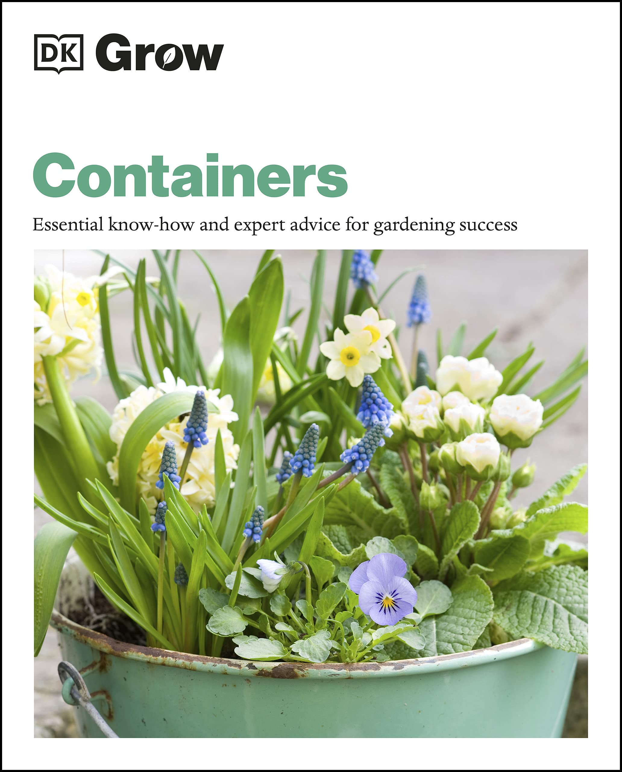 Grow Containers: Essential Know-how and Expert Advice for Gardening Success-Geoff Stebbings
