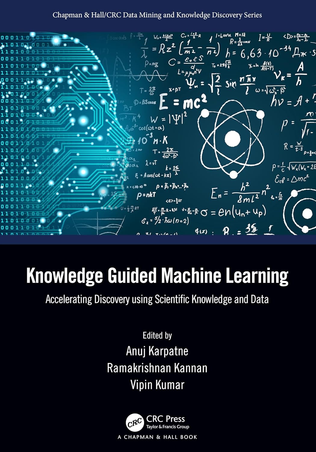 Knowledge Guided Machine Learning: Accelerating Discovery Using ...