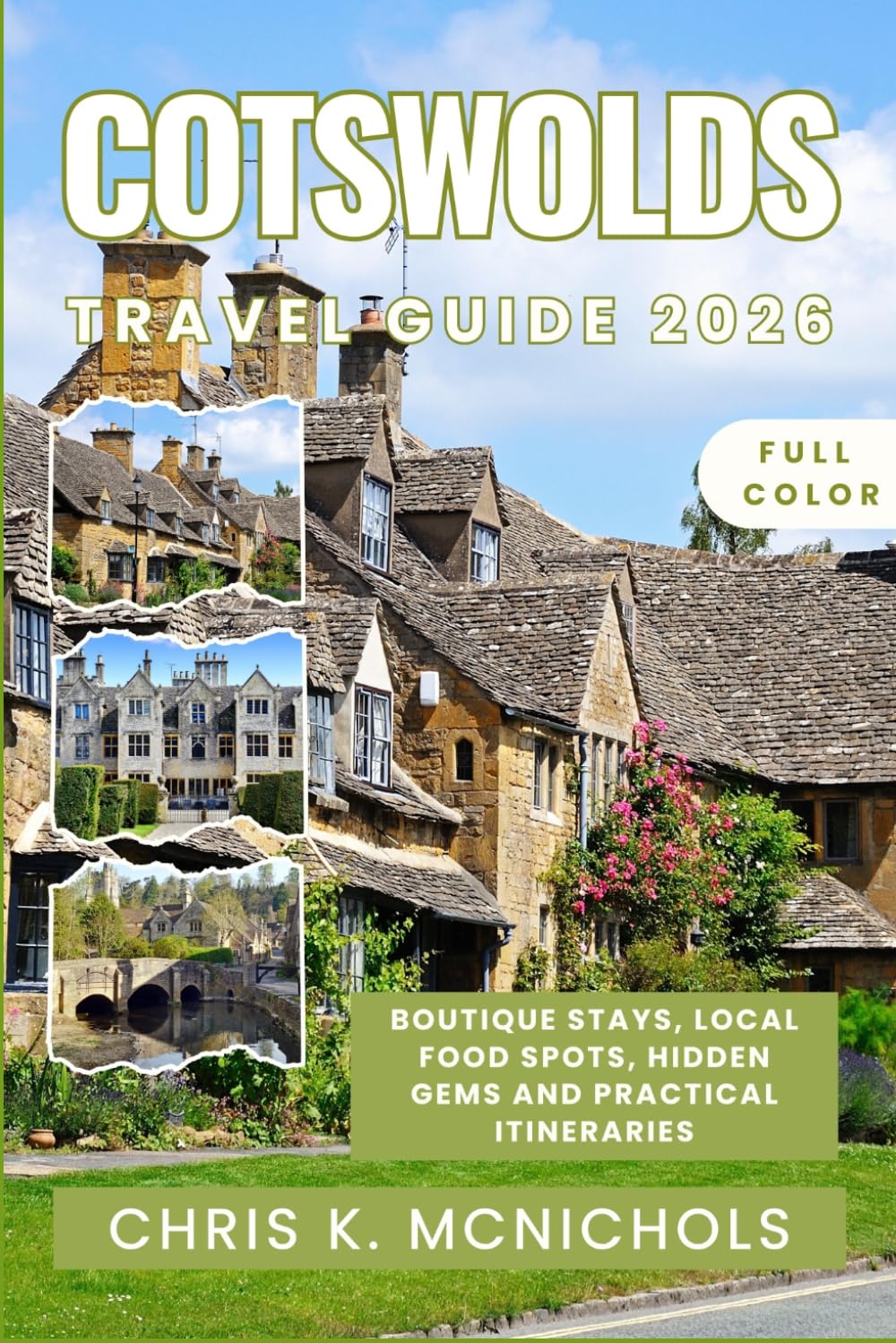 COTSWOLDS TRAVEL GUIDE 2026: Boutique Stays, Local Food Spots, Hidden Gems, and Practical Itineraries for an Unforgettable Countryside Adventure