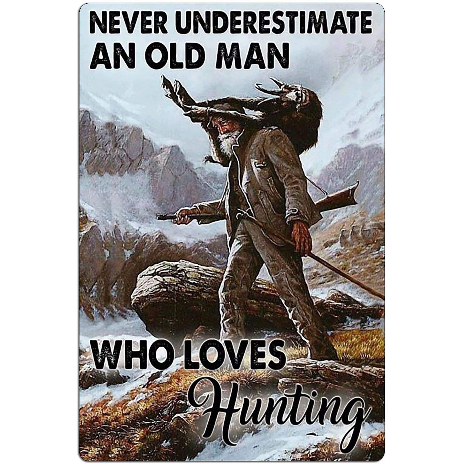 Lawenp Hunting Metal Tin Sign,Never Underestimate an Old Man Who Loves Hunting,Wall Decor Poster Wall Decor for Bar Cafe Home Garage 8x12 Inch