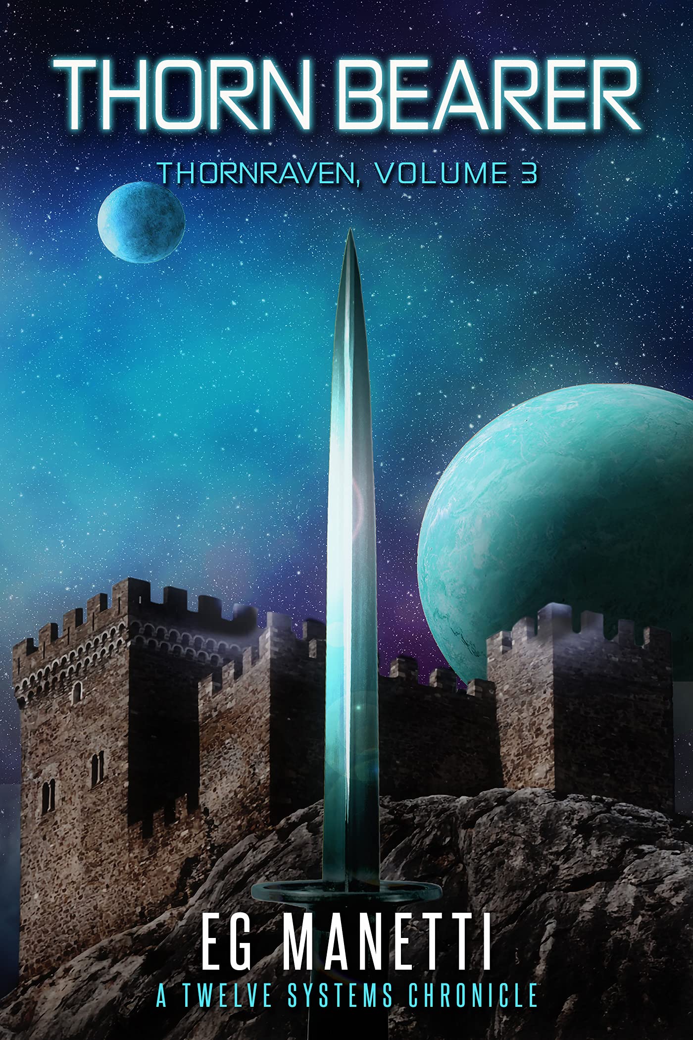 Thorn Bearer: Thornraven, Volume 3 (The Twelve Systems Chronicles Book 10)