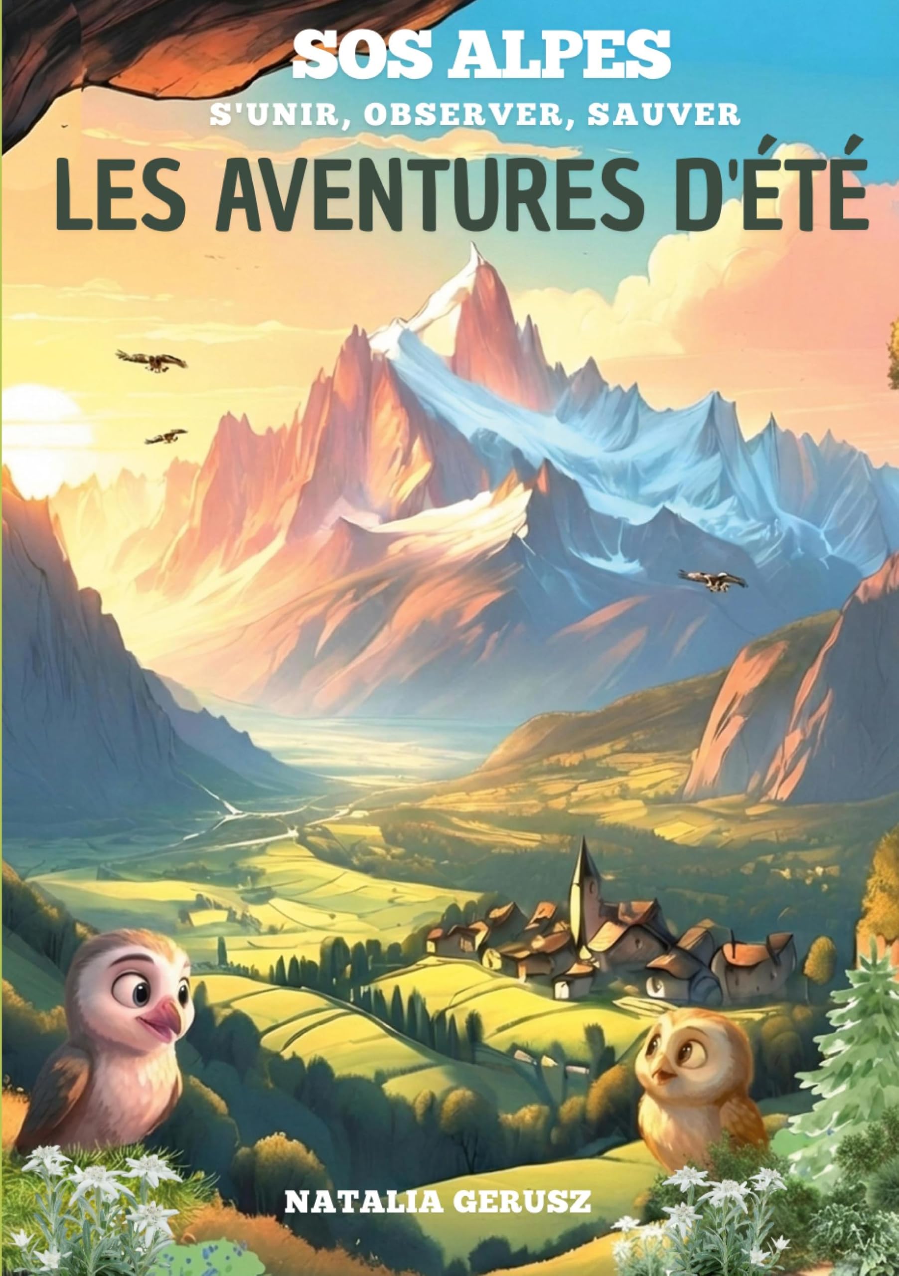 SOS Alpes s'unir, observer, sauver: Les Aventures d'Été
