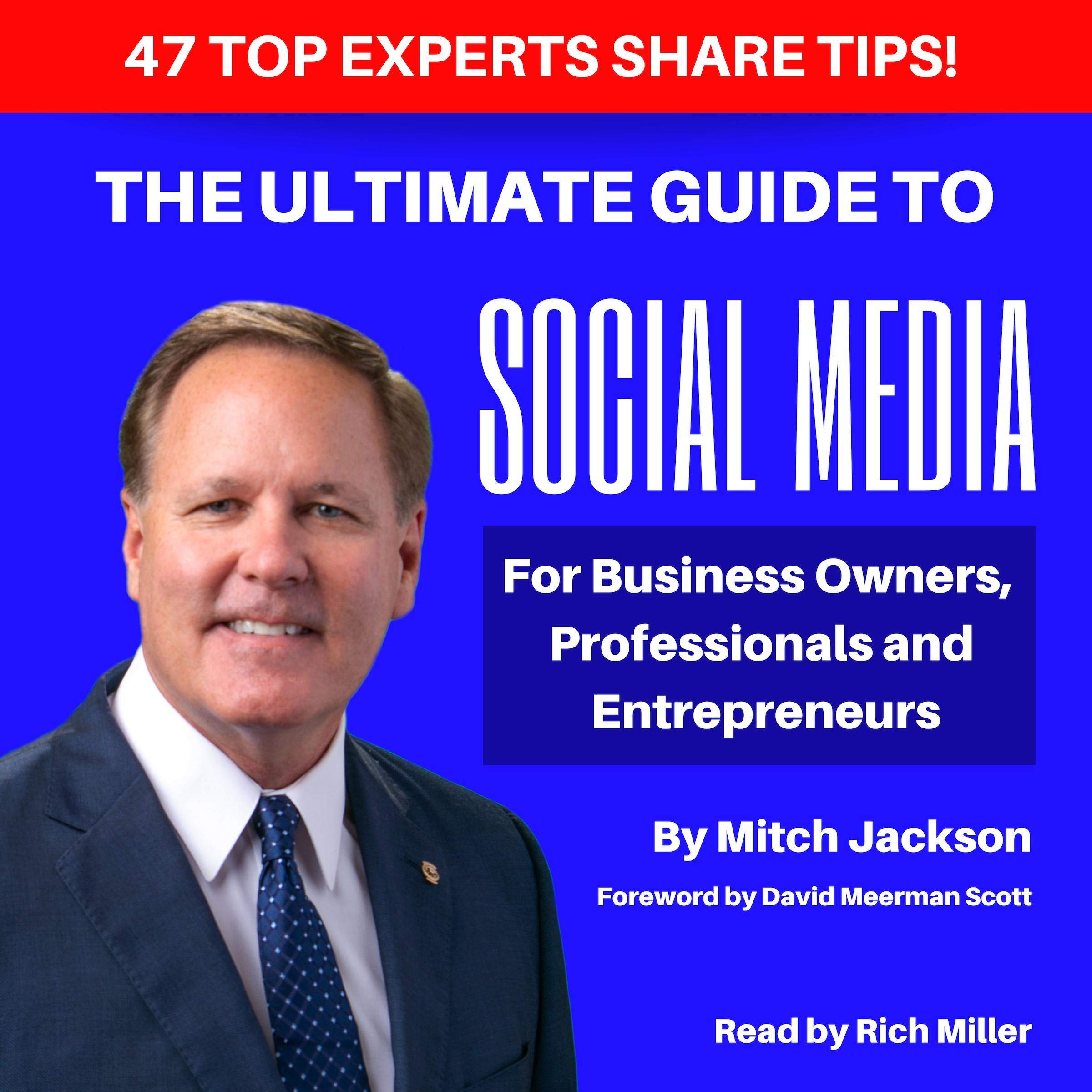 The Ultimate Guide to Social Media For Business Owners, Professionals and Entrepreneurs