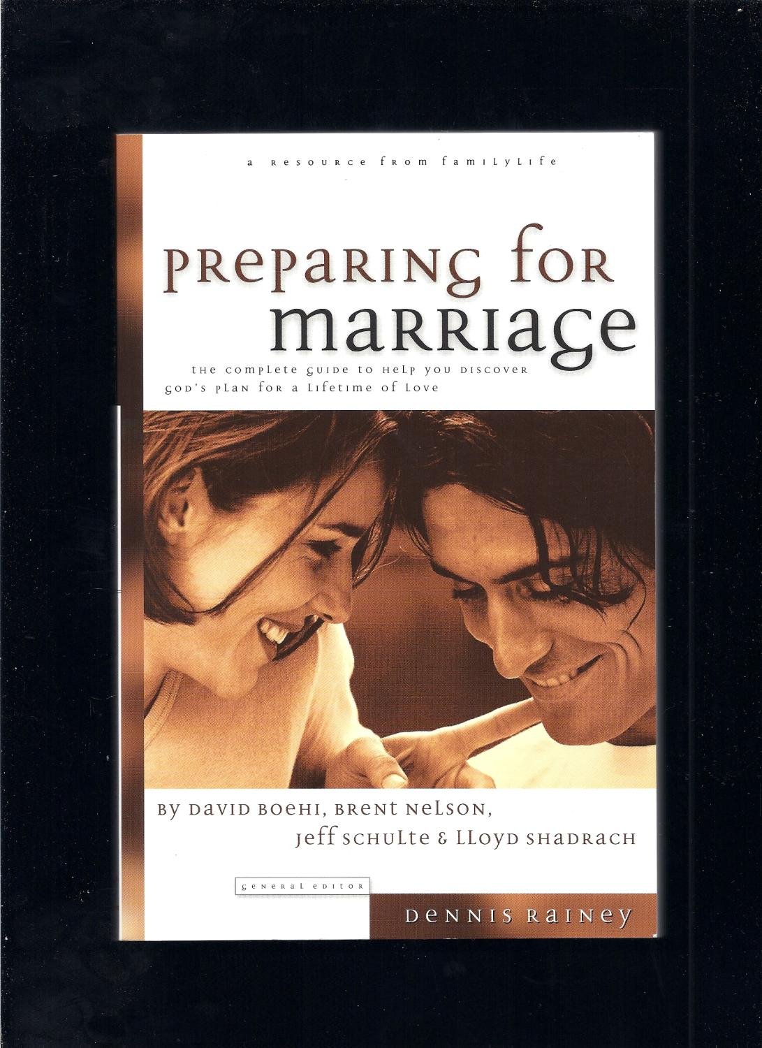 Preparing for Marriage: A Complete Guide to Help You Discover God's Plan for a Lifetime of Love