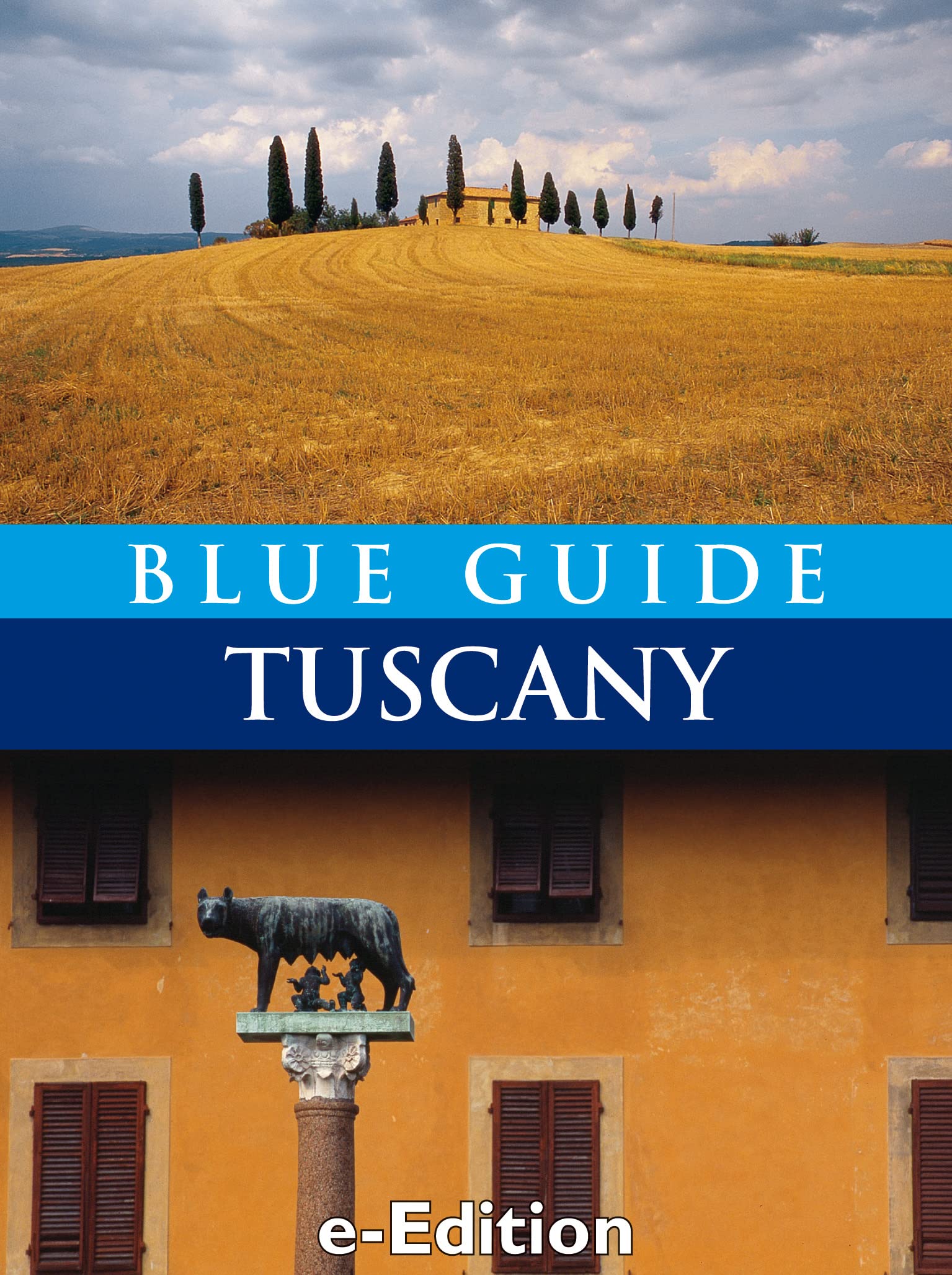 Blue Guide Tuscany with Florence, the Chianti, Siena, San Gimignano, Pienza, Montepulciano, Chiusi, Arezzo, Cortona, Lucca, Pisa, Livorno, Pitigliano and Volterra.