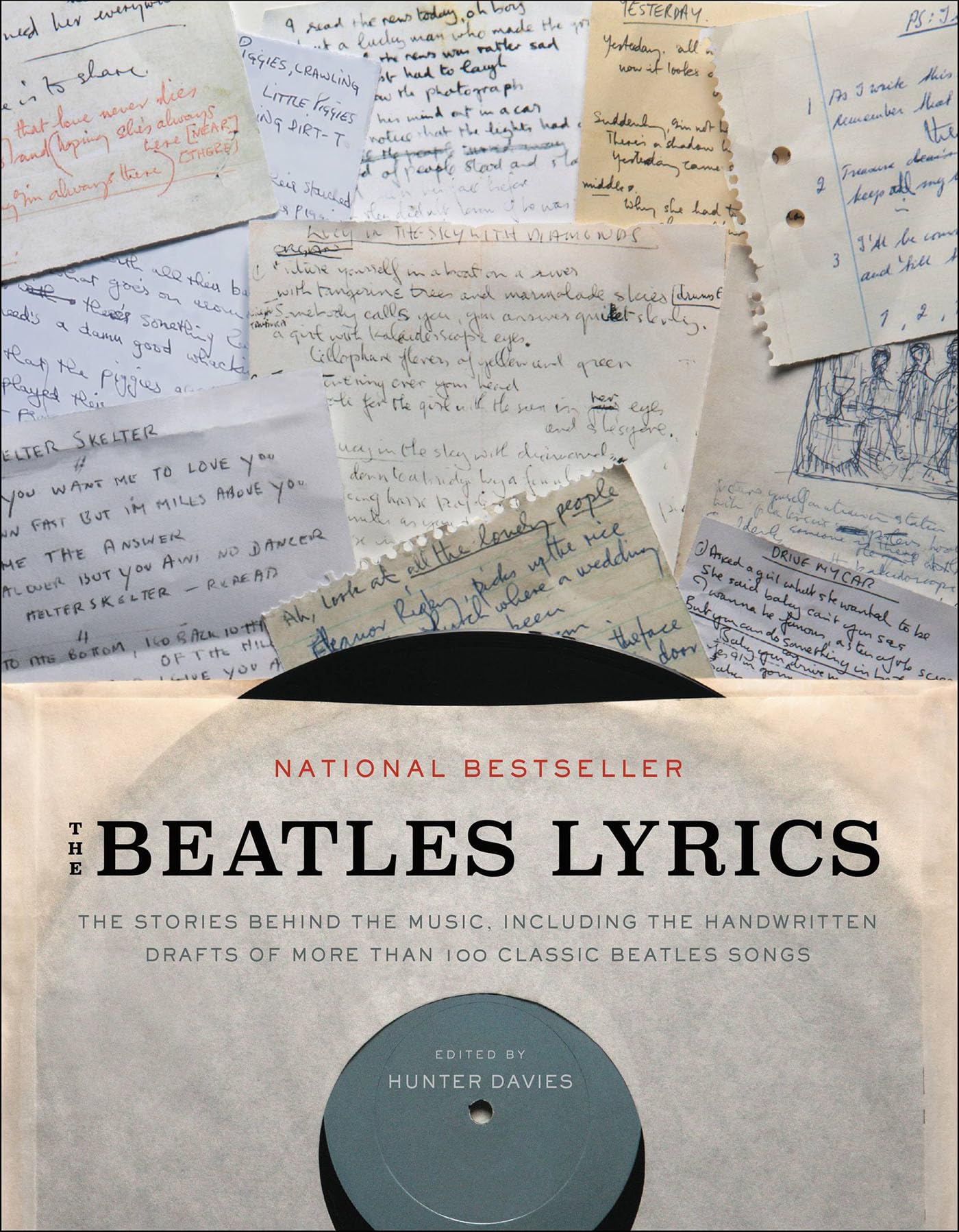 The Beatles Lyrics: The Stories Behind the Music, Including the Handwritten Drafts of More Than 100 Classic Beatles Songs