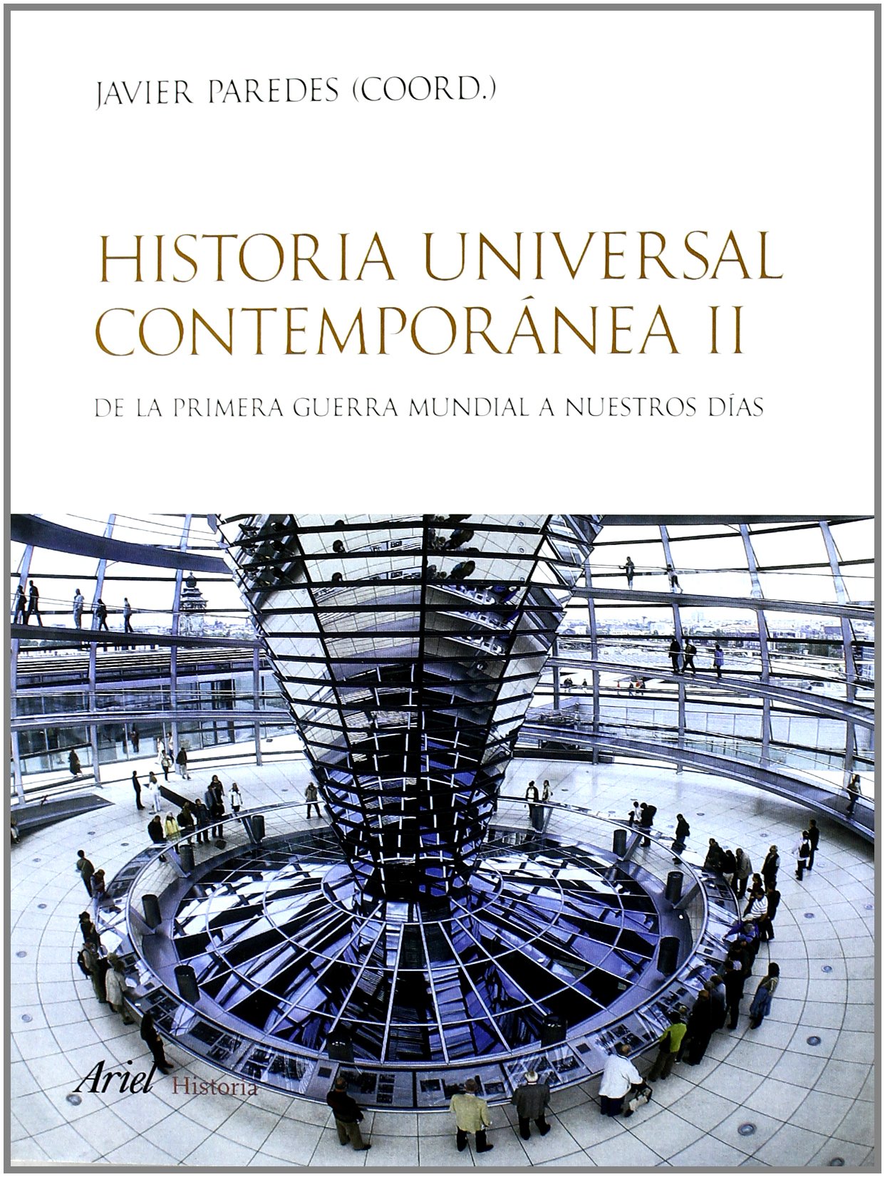 Historia universal contemporánea, vol. 2: De la primera guerra mundial a nuestros días: 1 (Ariel Historia)