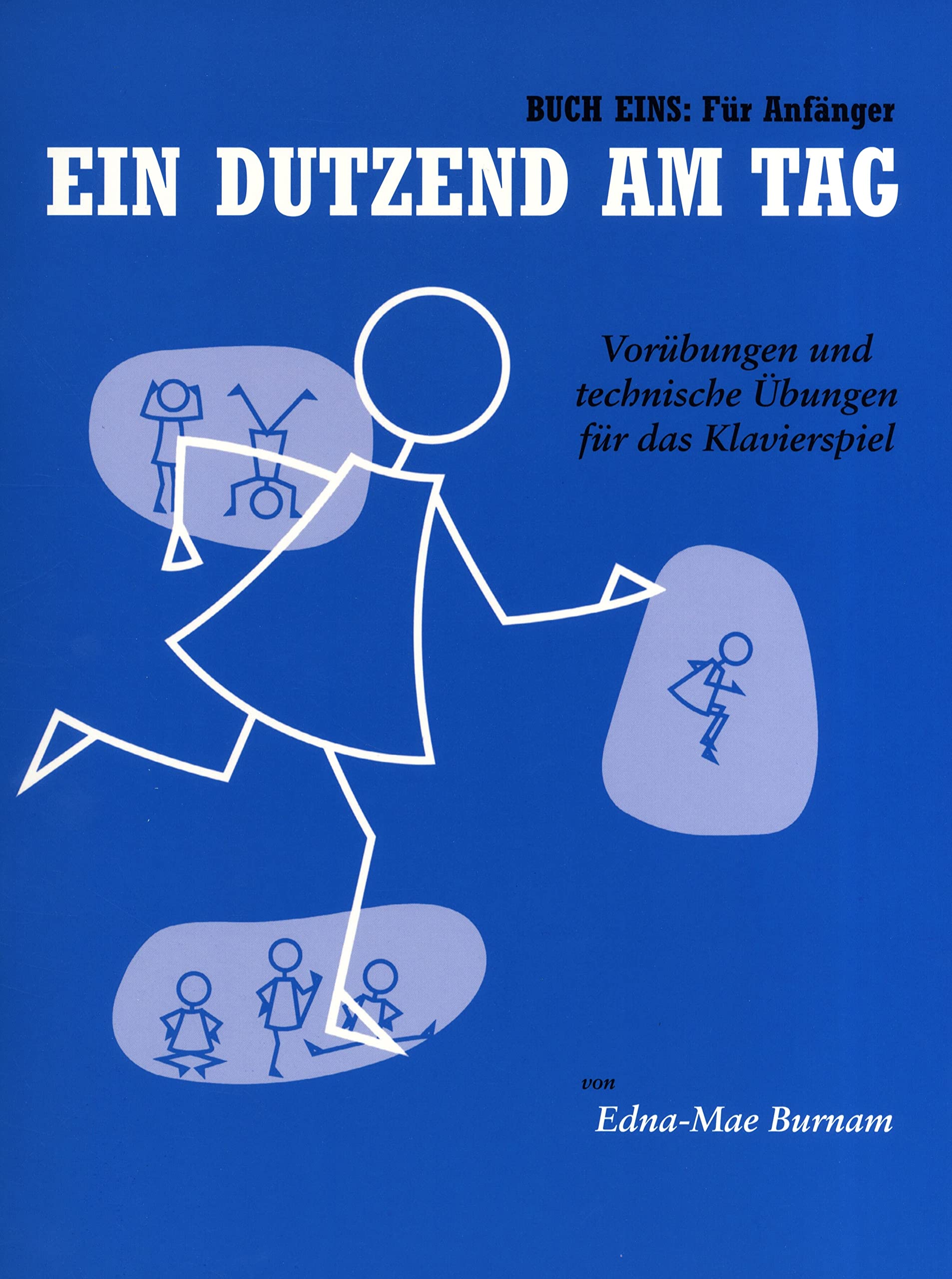 Bosworth Edition Ein Dutzend Am Tag - Buch 1 | Klavier-Übungsbuch Für Anfänger | Fingertechnik Noten Für Kinder Und Erwachsene | Tägliches Aufwärm-Songbook Für Übungen Für Das Klavierspiel. Für Anfänger