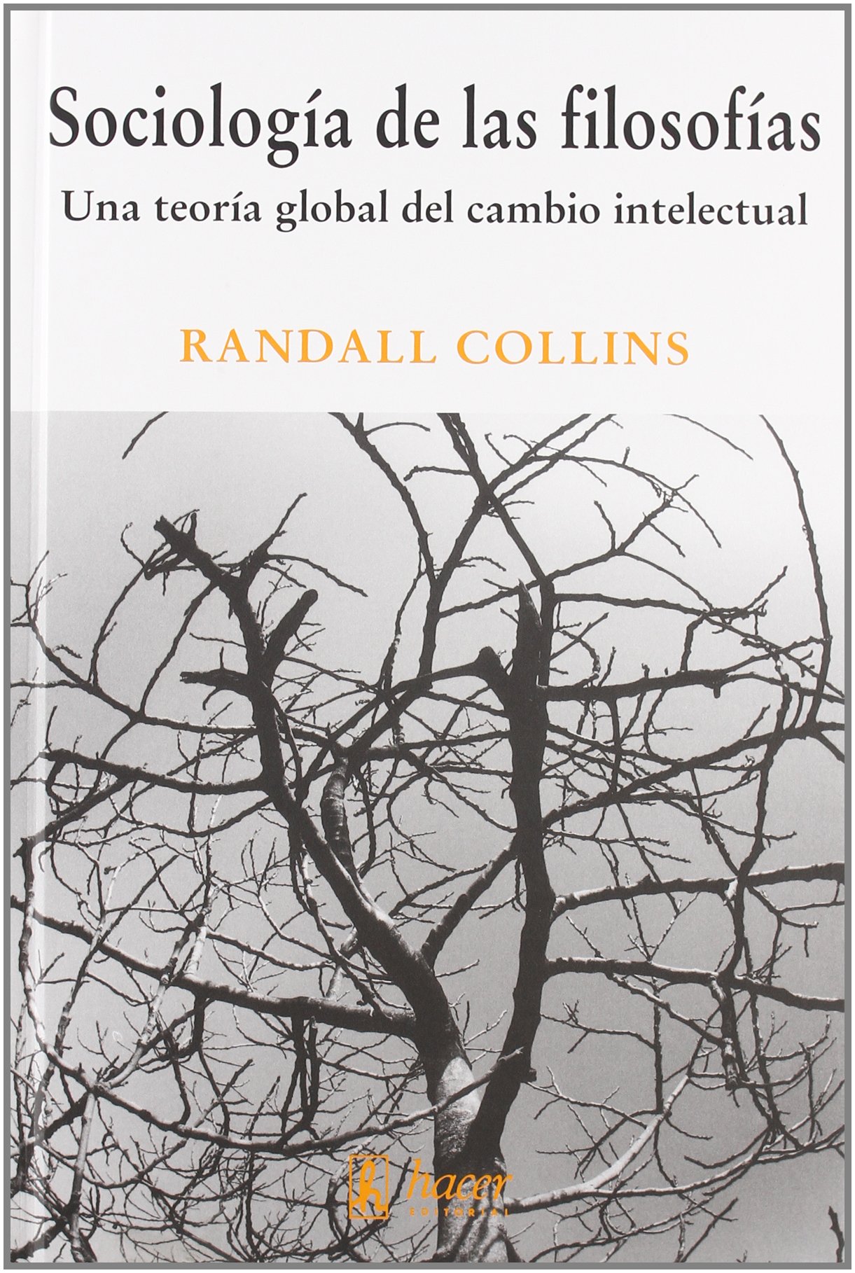Sociología de las filosofías: una teoría global del cambio intelectual (Biblioteca de filosofía y ciencias sociales)