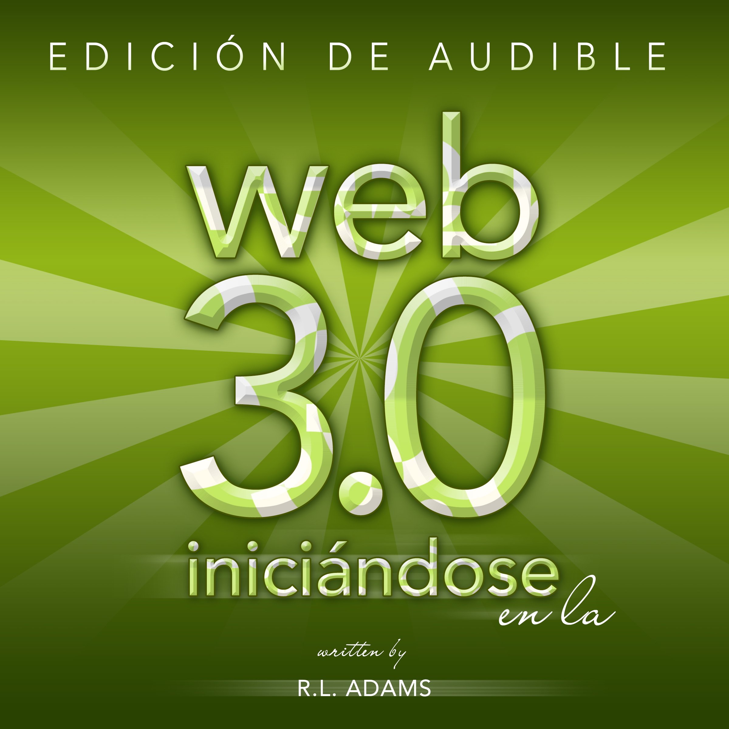 Iniciándose en la Web 3.0: Estrategias de Mercadeo en Línea para el Lanzamiento y Promoción de Cualquier Negocio en la Web (Marketing en Línea) (Spanish Edition)