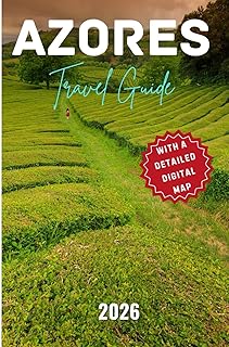 AZORES TRAVEL GUIDE: Best Beaches, Outdoor Adventures, Hidden Gems, and Essential Itineraries Across Portugal’s Atlantic Paradise from São Miguel to Corvo