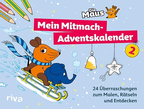 Die Maus – Mein Mitmach-Adventskalender 2: 24 Überraschungen zum Malen, Rätseln und Entdecken. Das perfekte Geschenk für alle Maus-Fans – Für Kinder ab 5 Jahren