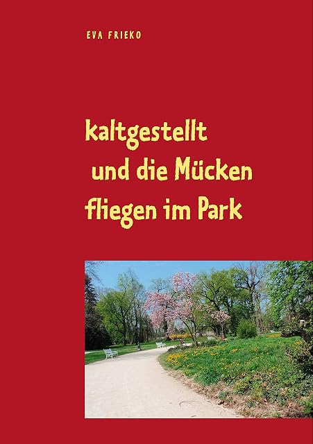 Portada de Kaltgestellt und die mücken fliegen im park: Eva frieko