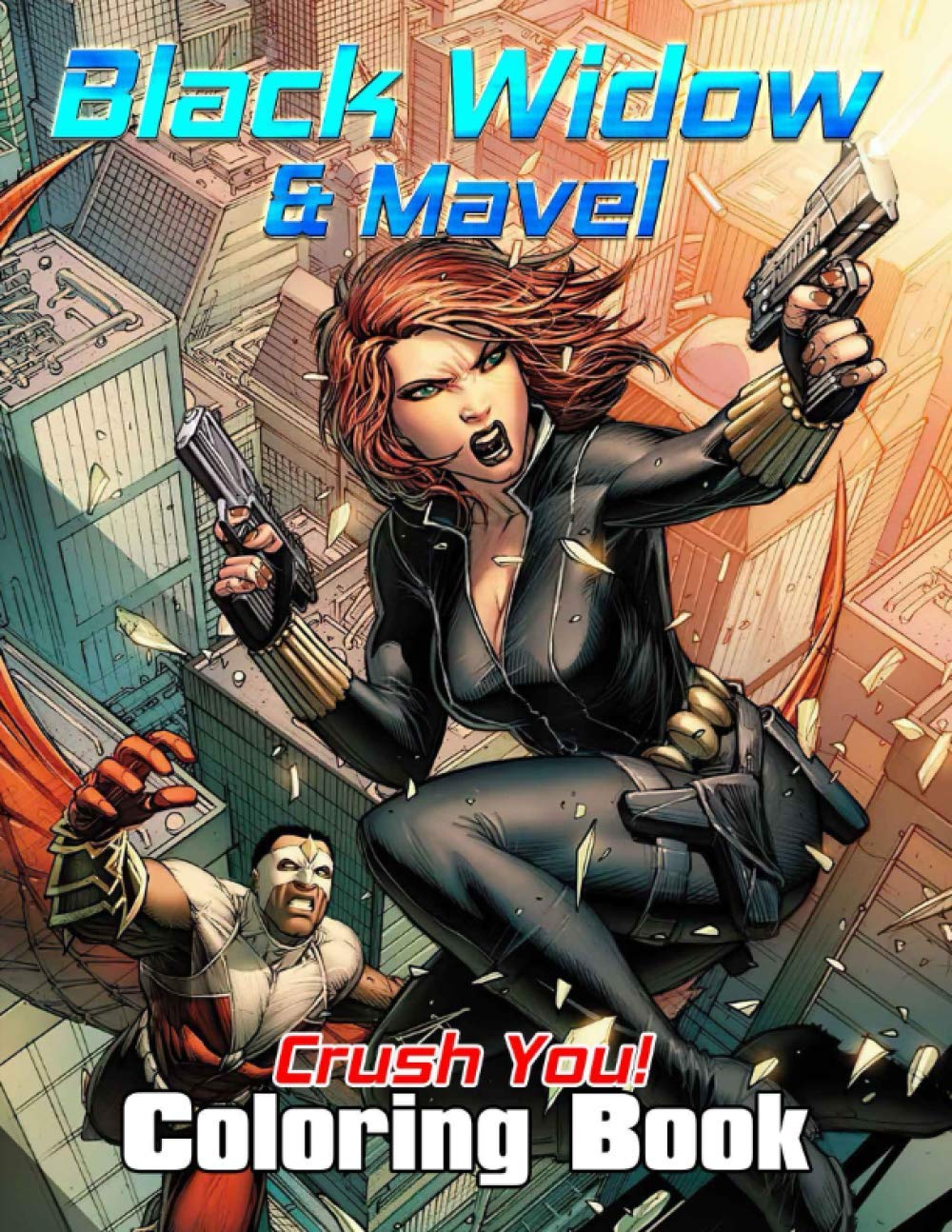 Buy Crush You! - Black Widow & Mavel Coloring Book: Perfect Gift Black Widow  And Mavel Coloring Books For Kid And Adult Perfectly Portable Page Online  At Desertcartqatar